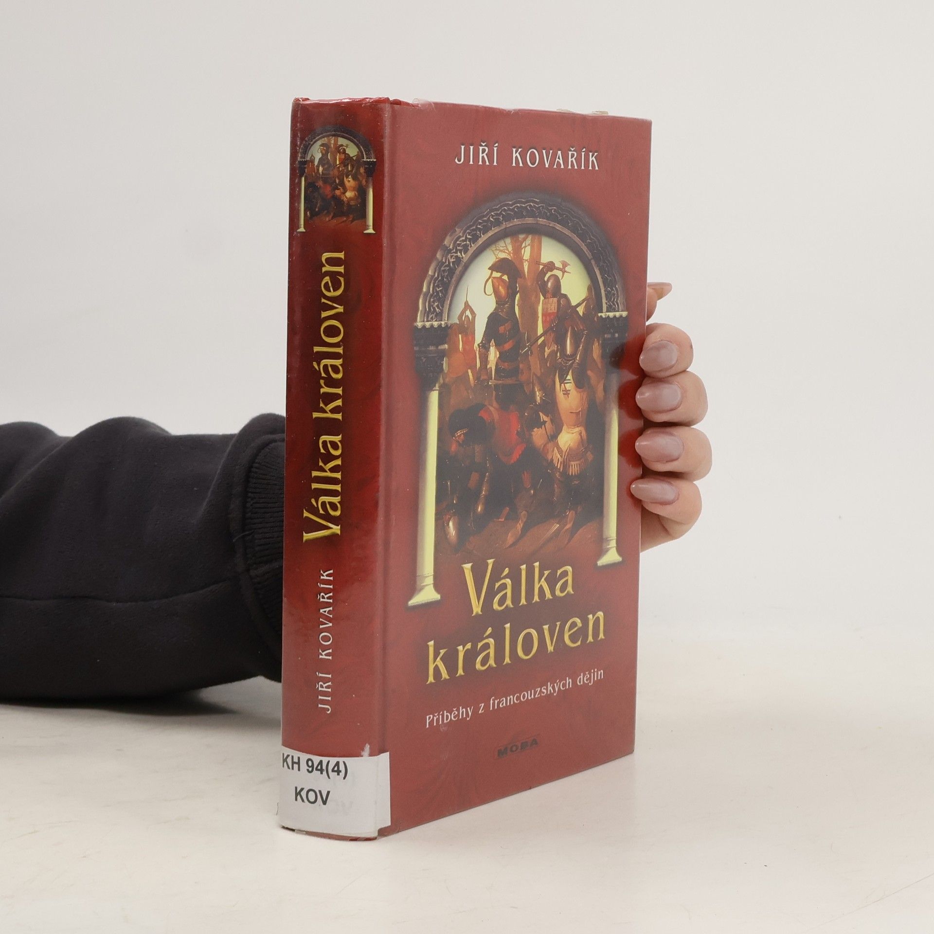 Jiří Kovařík Válka královen: Příběhy z francouzských dějin