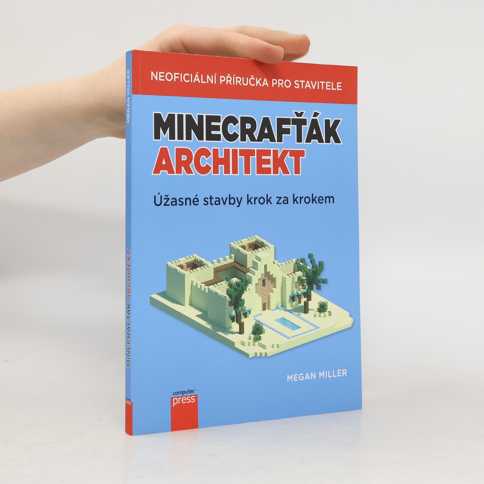 Minecrafťák architekt. Úžasné stavby krok za krokem
