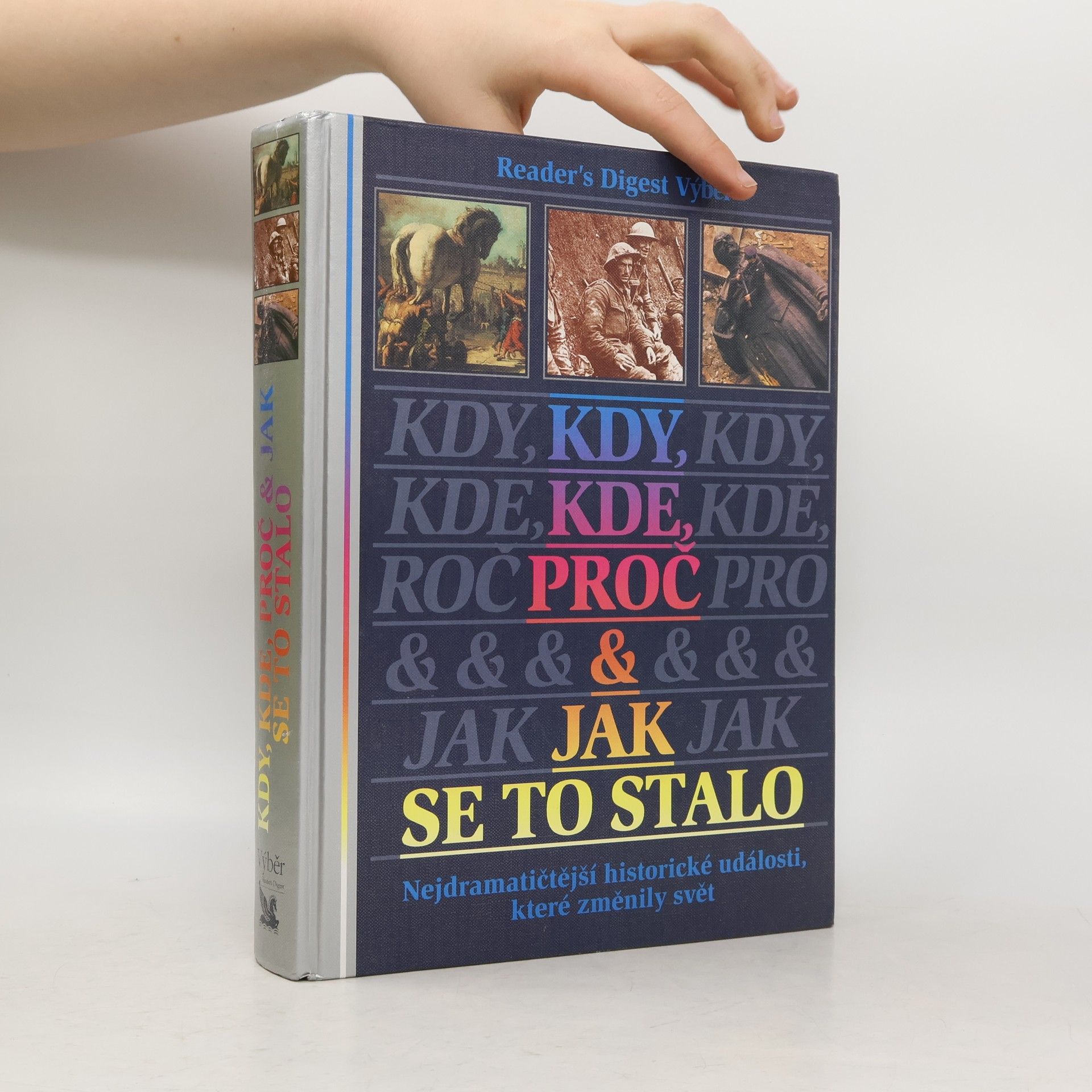 Michael Worth Davison Kdy, kde, proč a jak se to stalo. Nejdramatičtější historické události, které změnily svět