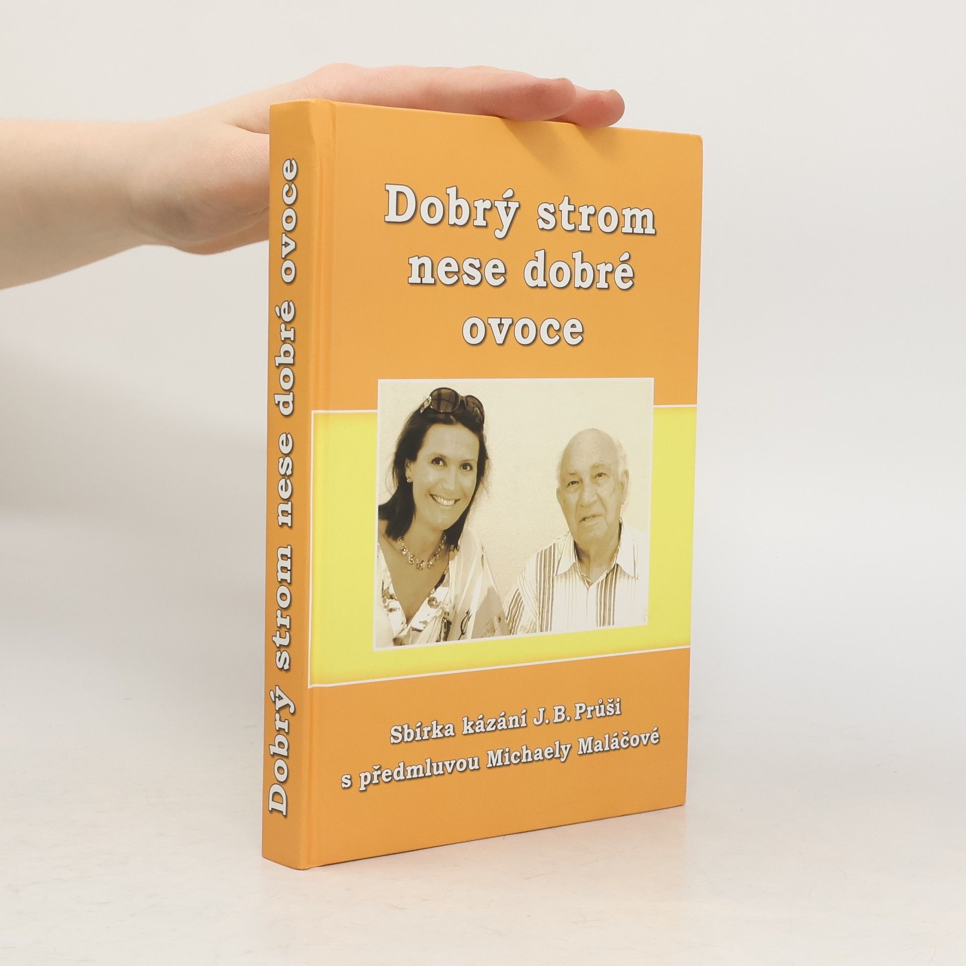 Josef Bedřich Průša Dobrý strom nese dobré ovoce