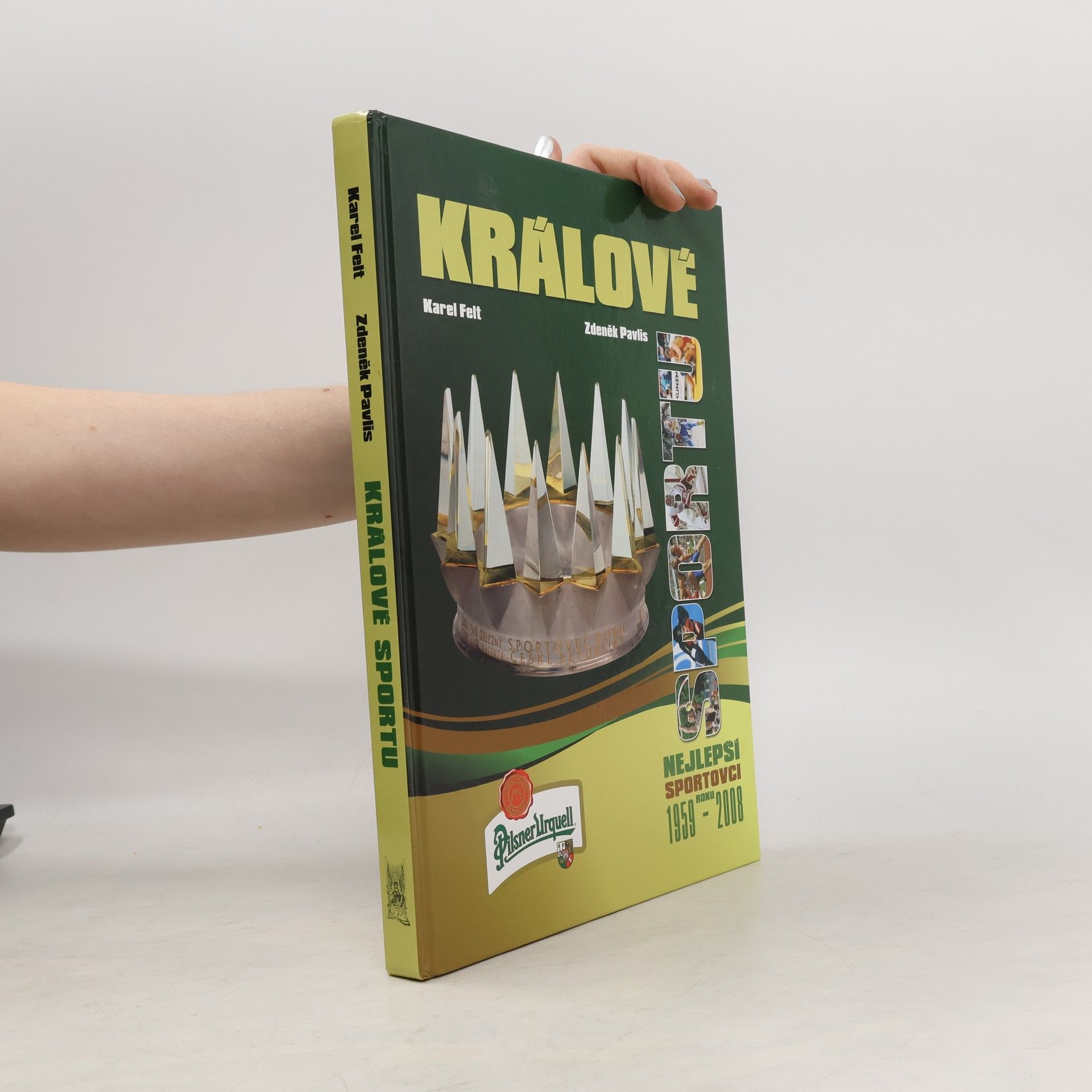Karel Felt Králové sportu : nejlepší sportovci roku 1959-2008