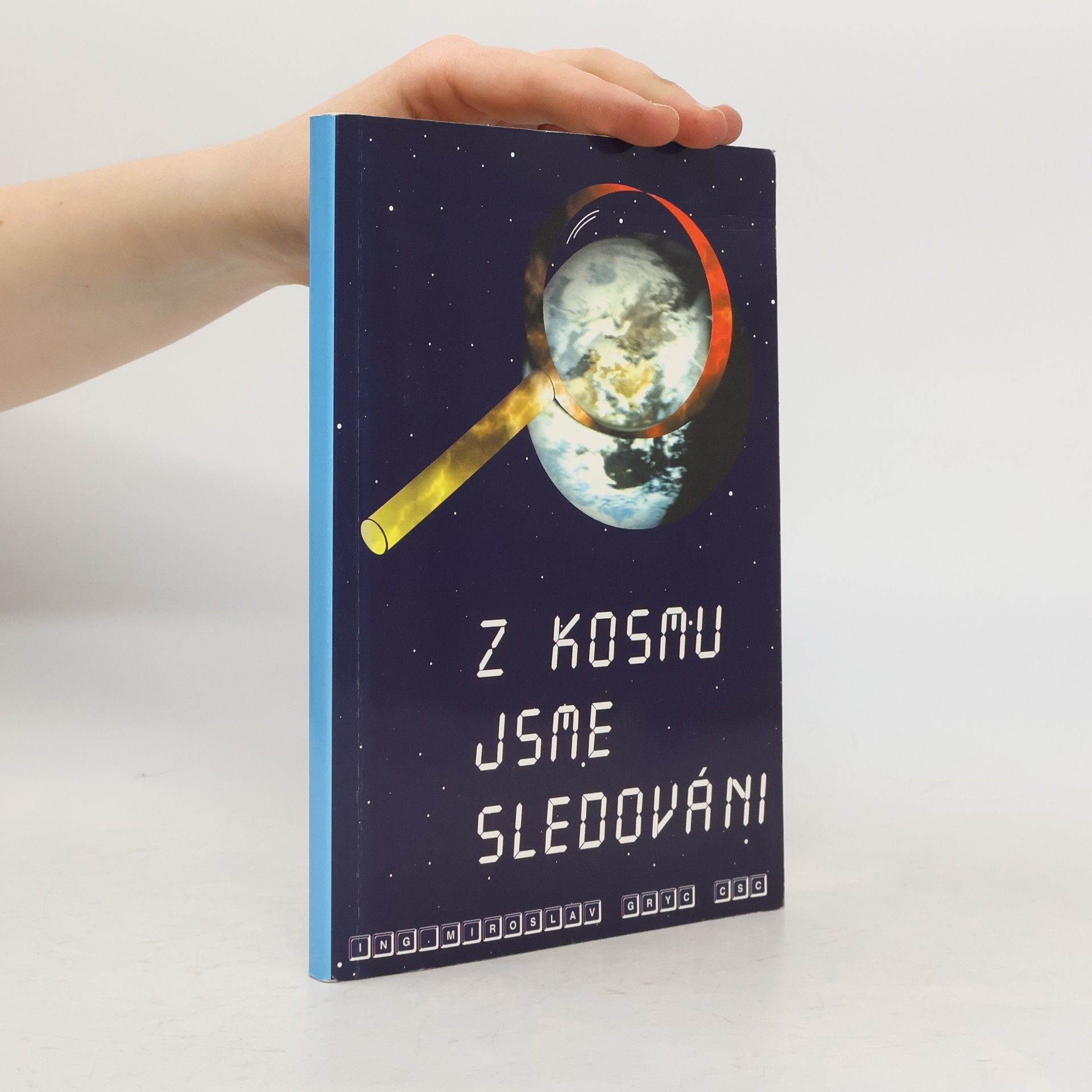 Miroslav Gryc Z kosmu jsme sledováni