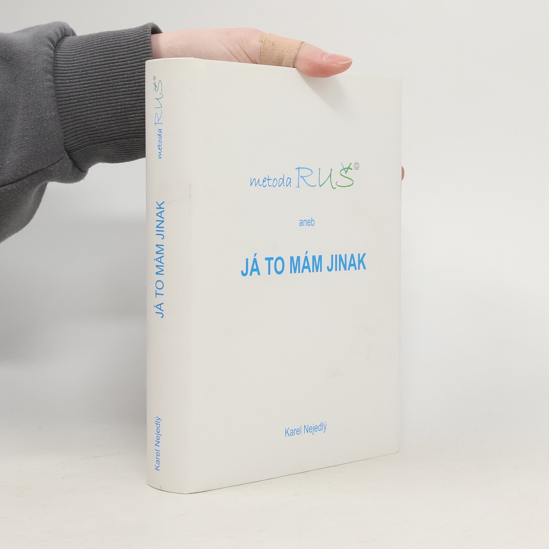 Karel Nejedlý Metoda RUŠ aneb Já to mám jinak