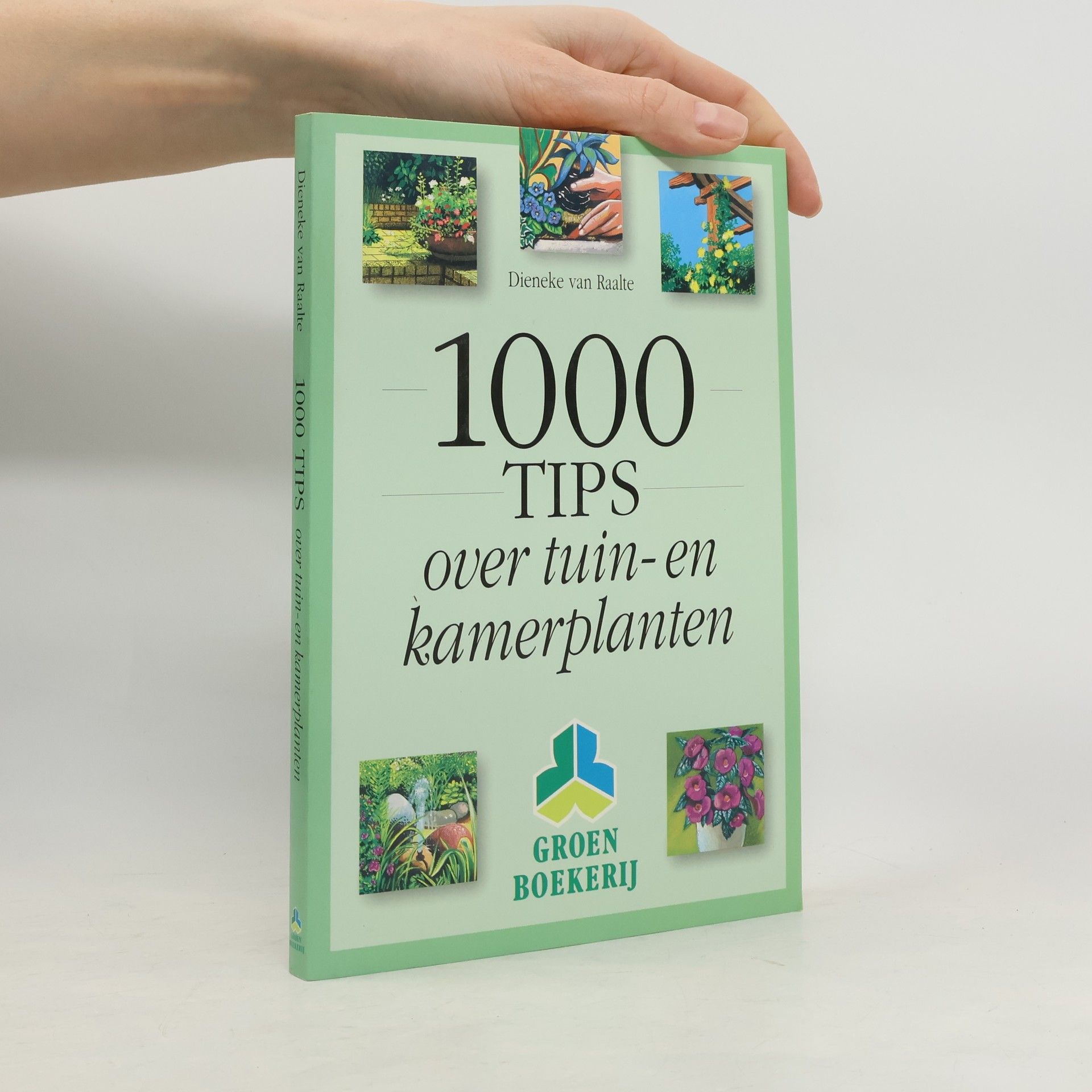 Dieneke van Raalte 1000 tips tuin-kamerplanten
