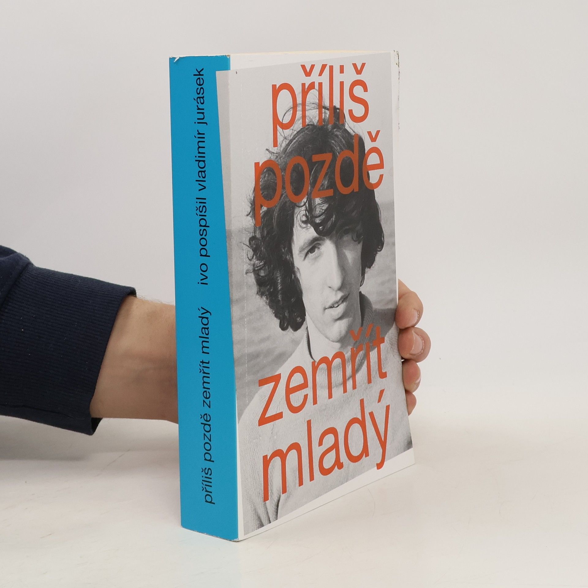 Ivo Pospíšil Příliš pozdě zemřít mladý