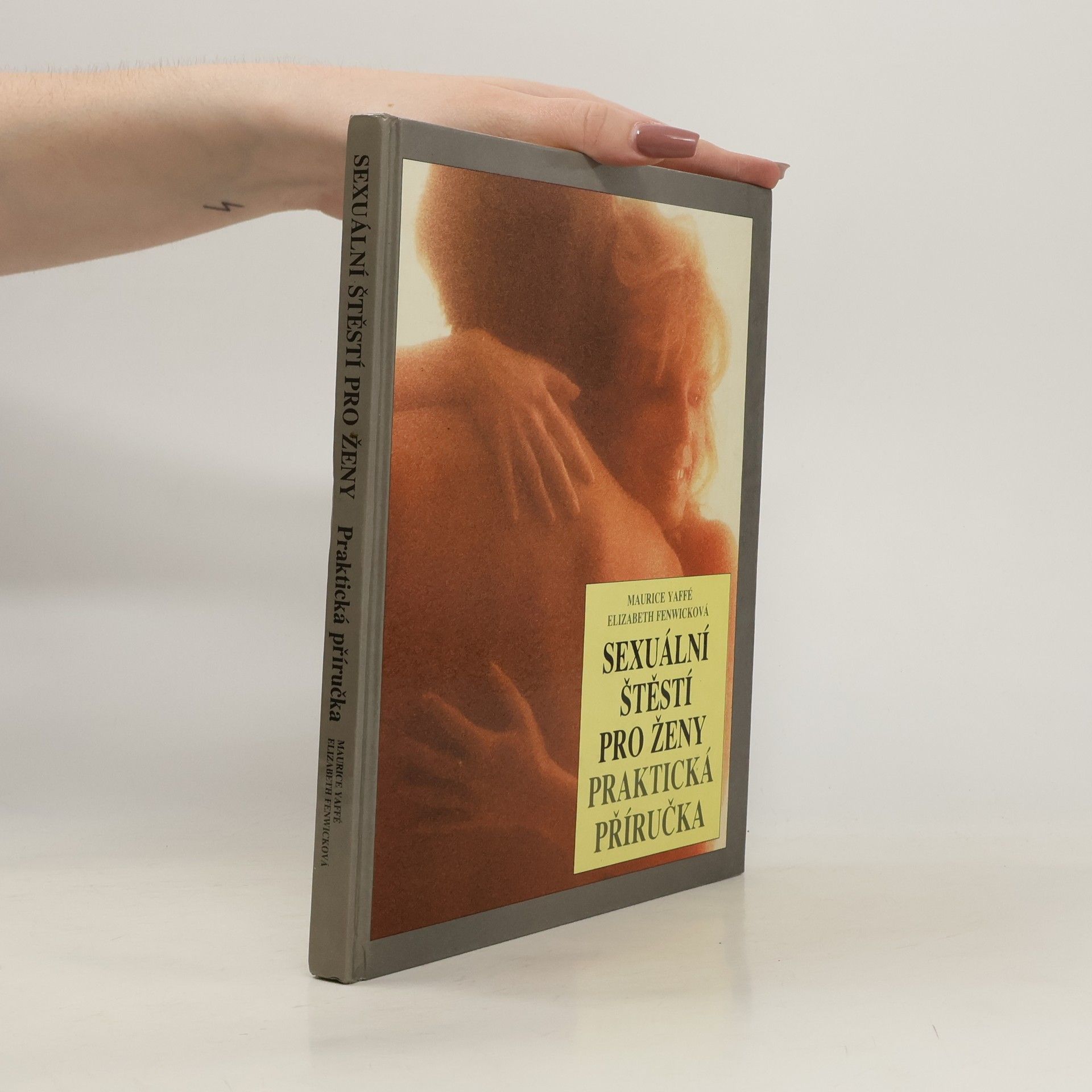 Maurice Yaffé Sexuální štěstí pro ženy: Praktická příručka