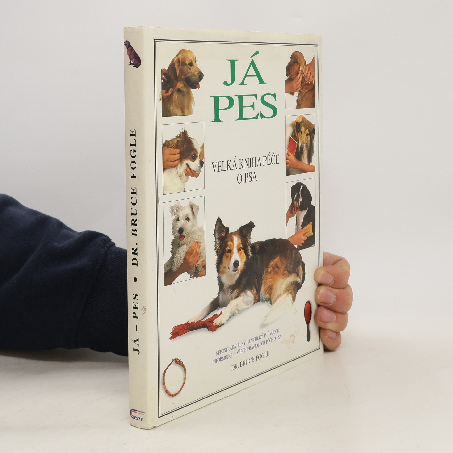 Bruce Fogle Já, pes. Velká kniha péče o psa