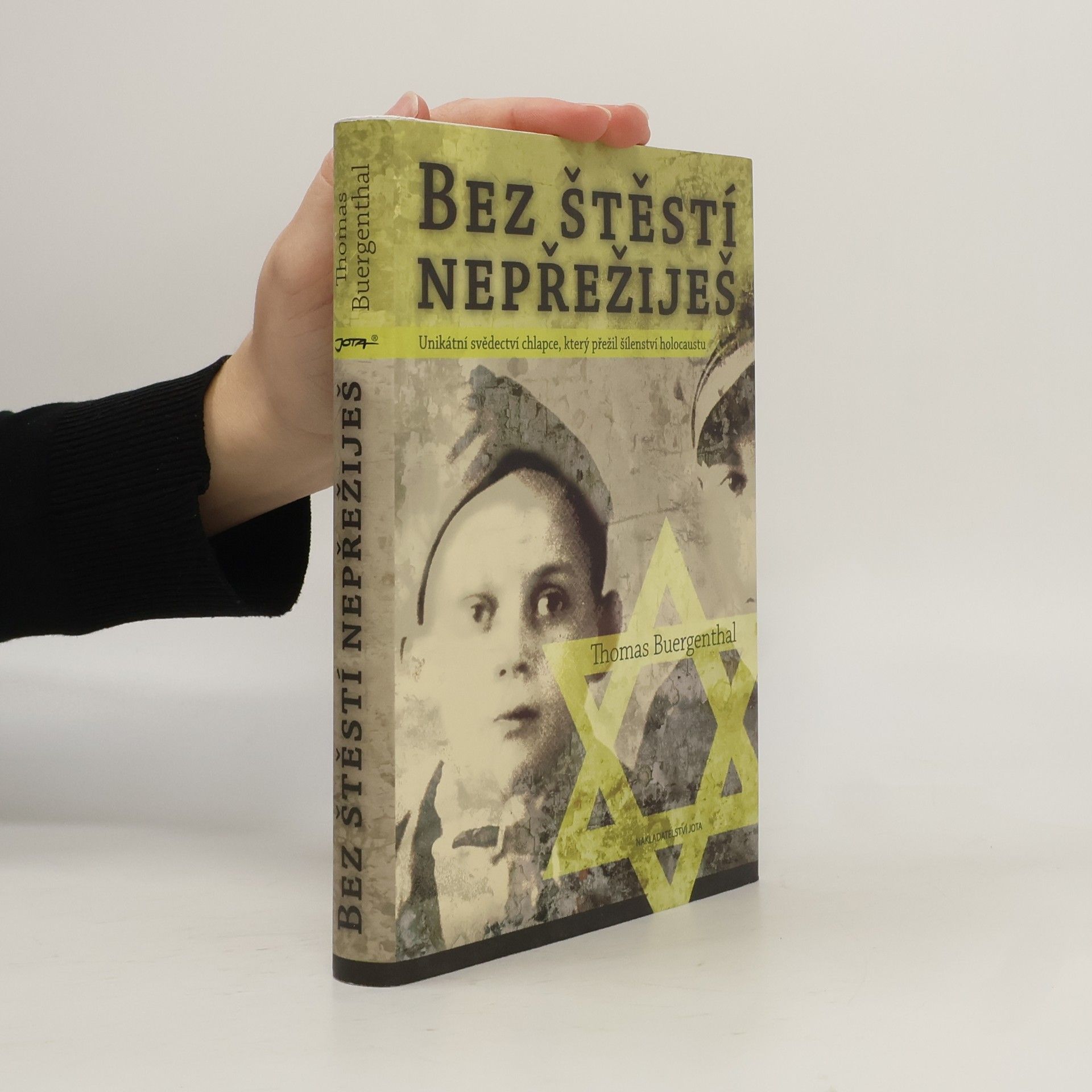 Thomas Buergenthal Bez štěstí nepřežiješ : unikátní svědectví chlapce, který přežil šílenství holocaustu