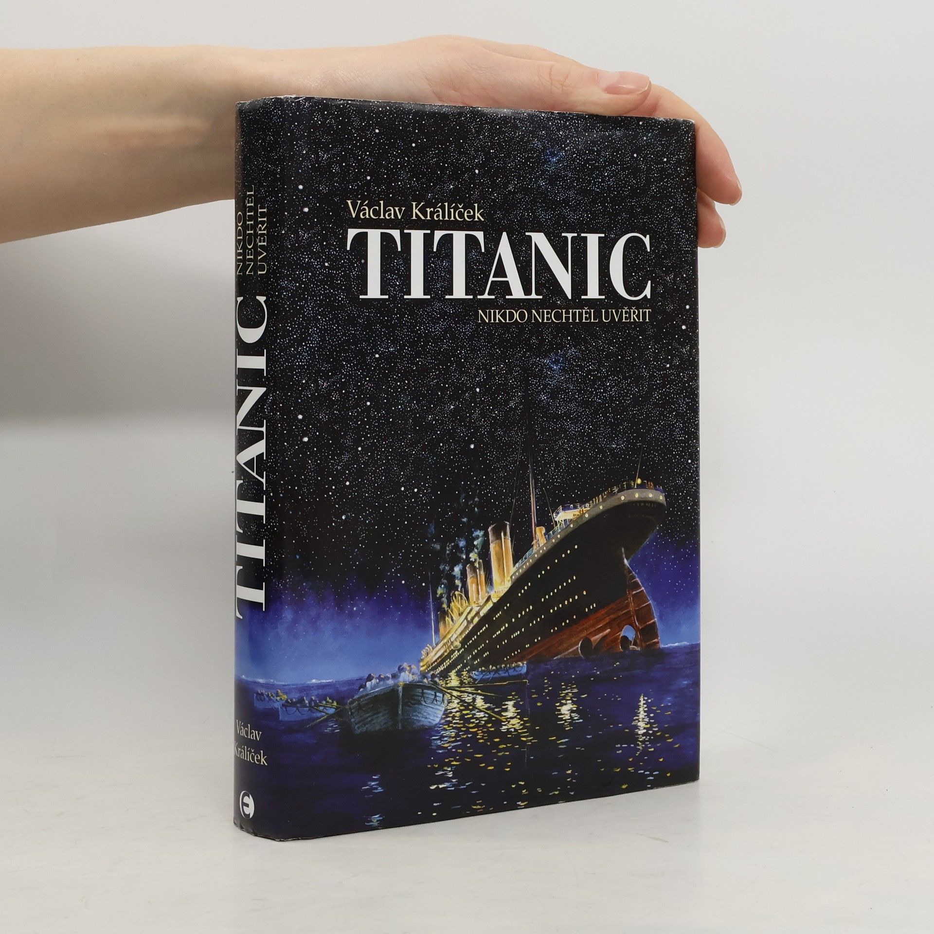 Václav Králíček Titanic: Nikdo nechtěl uvěřit