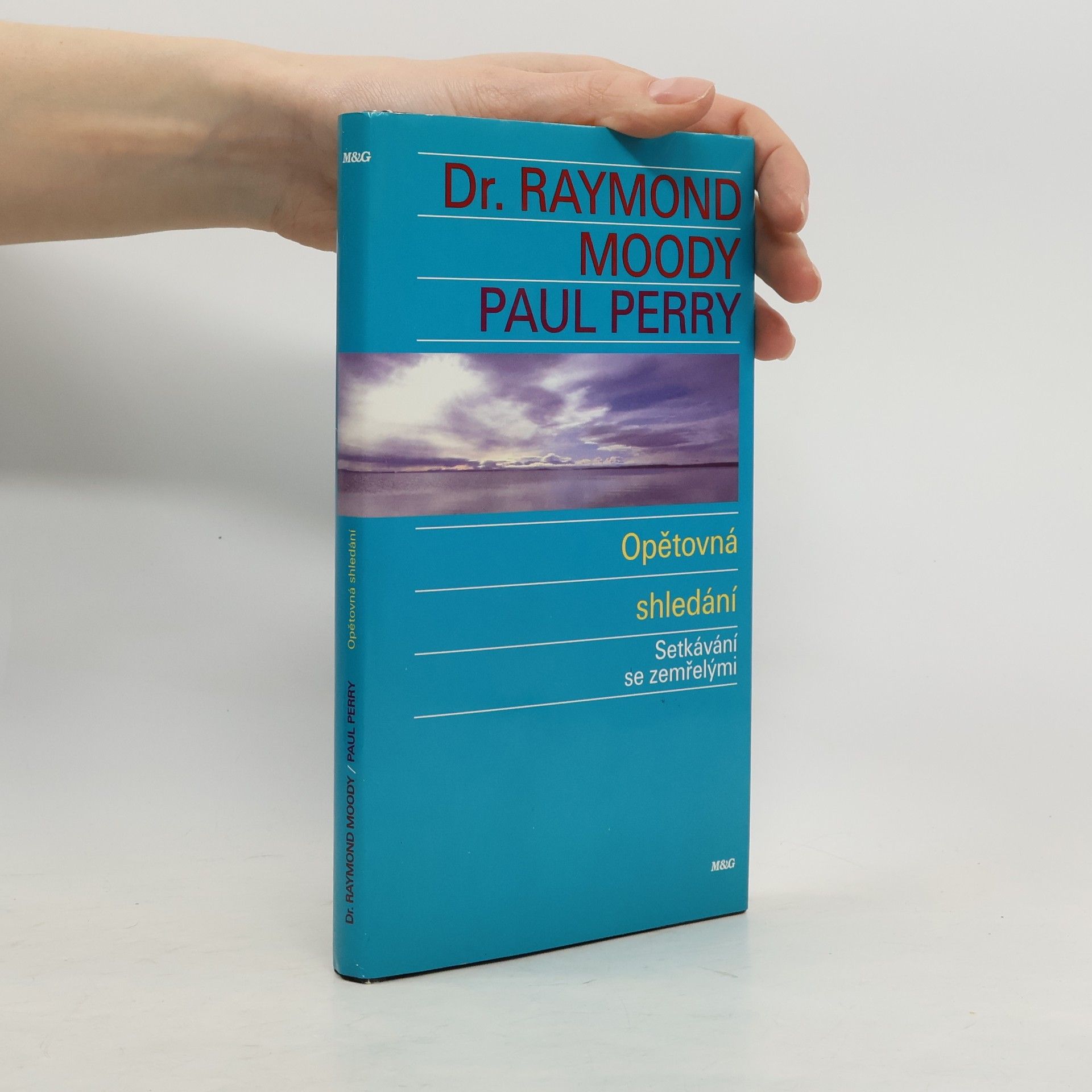 Raymond A. Moody Opětovná shledání : setkávání se zemřelými