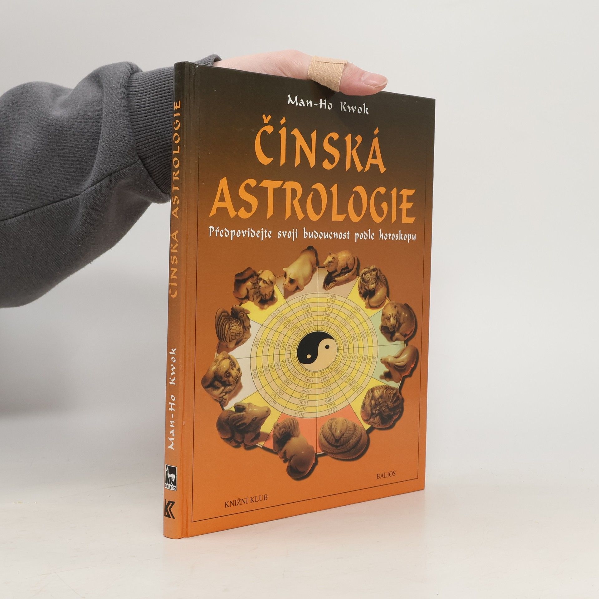 Man-Ho Kwok Čínská astrologie. Předpovídejte svoji budoucnost podle čínského horoskopu