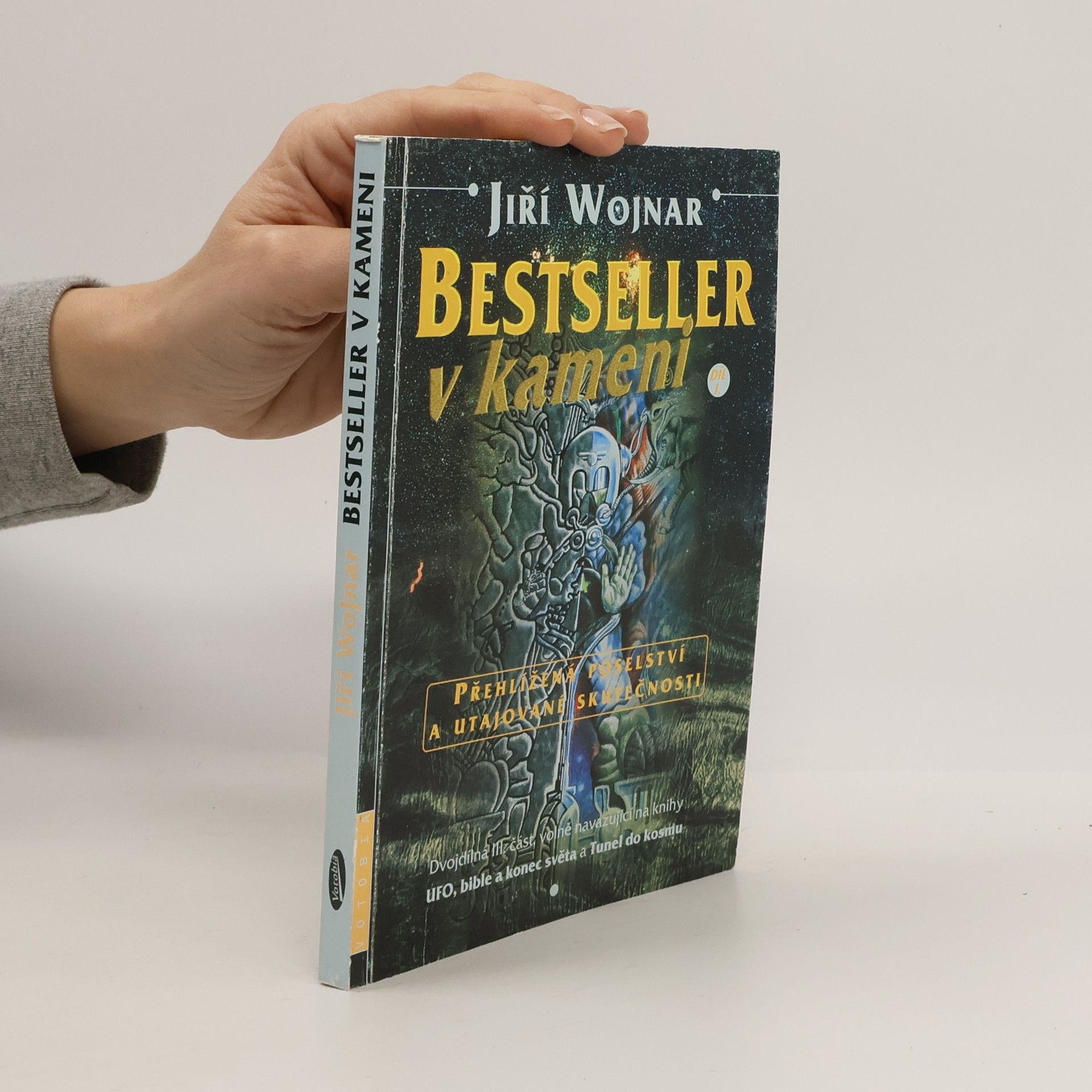 Wojnar Jiří Bestseller v kameni: Přehlížená poselství a utajované skutečnosti. Díl I.