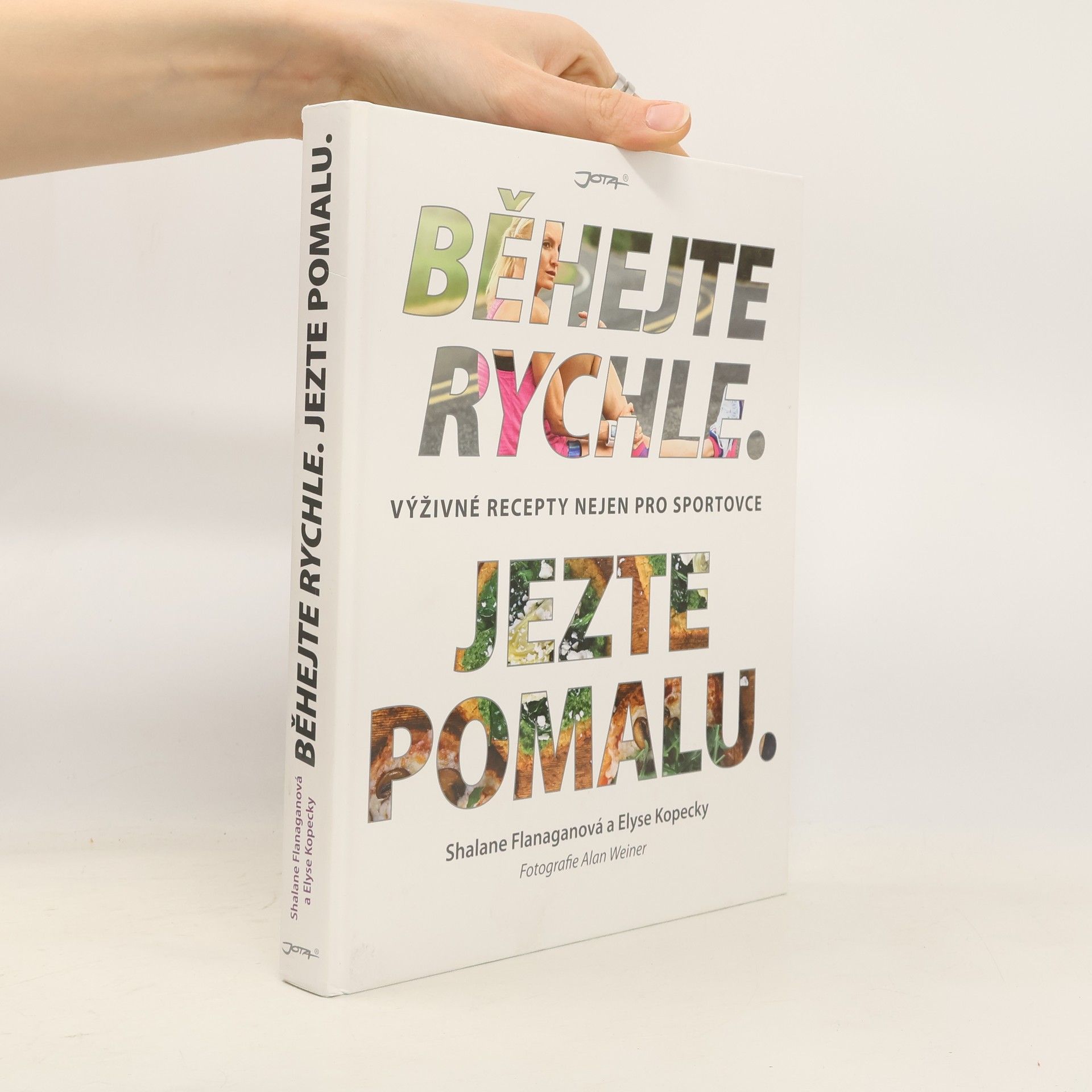 Shalane Flanagan Běhejte rychle, jezte pomalu : výživné recepty nejen pro sportovce