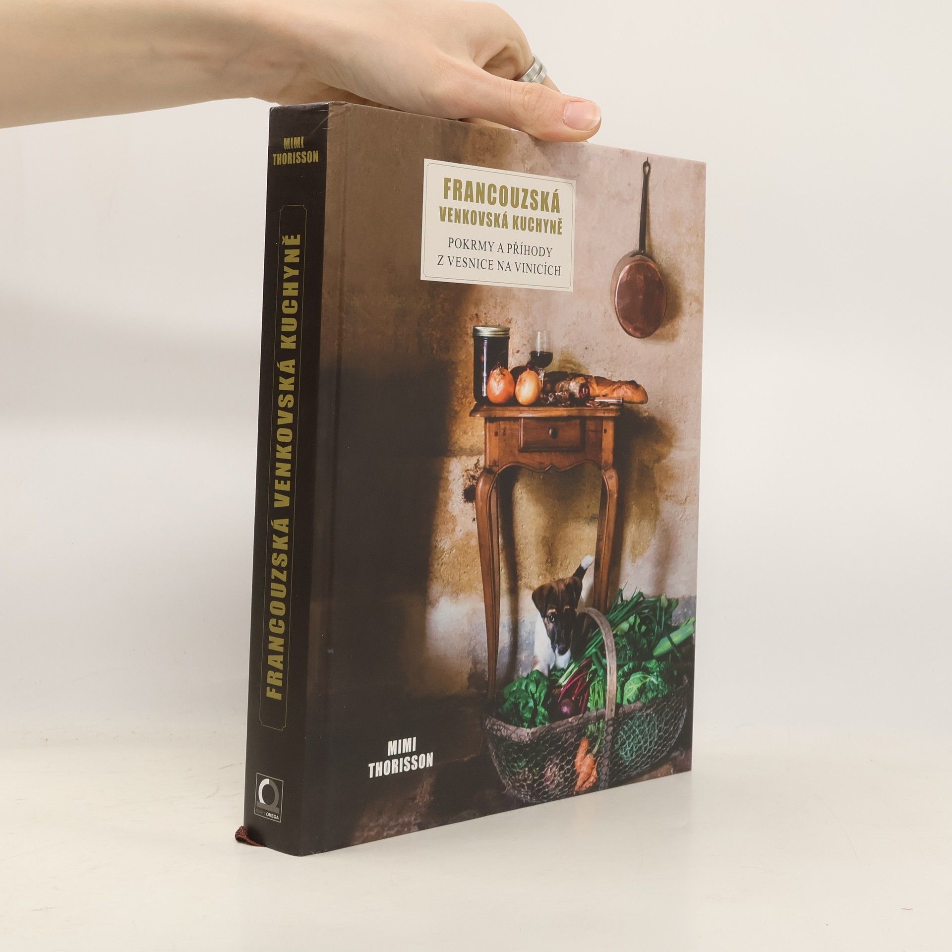 Mimi Thorisson Francouzská venkovská kuchyně. Pokrmy a příhody z vesnice na vinicích