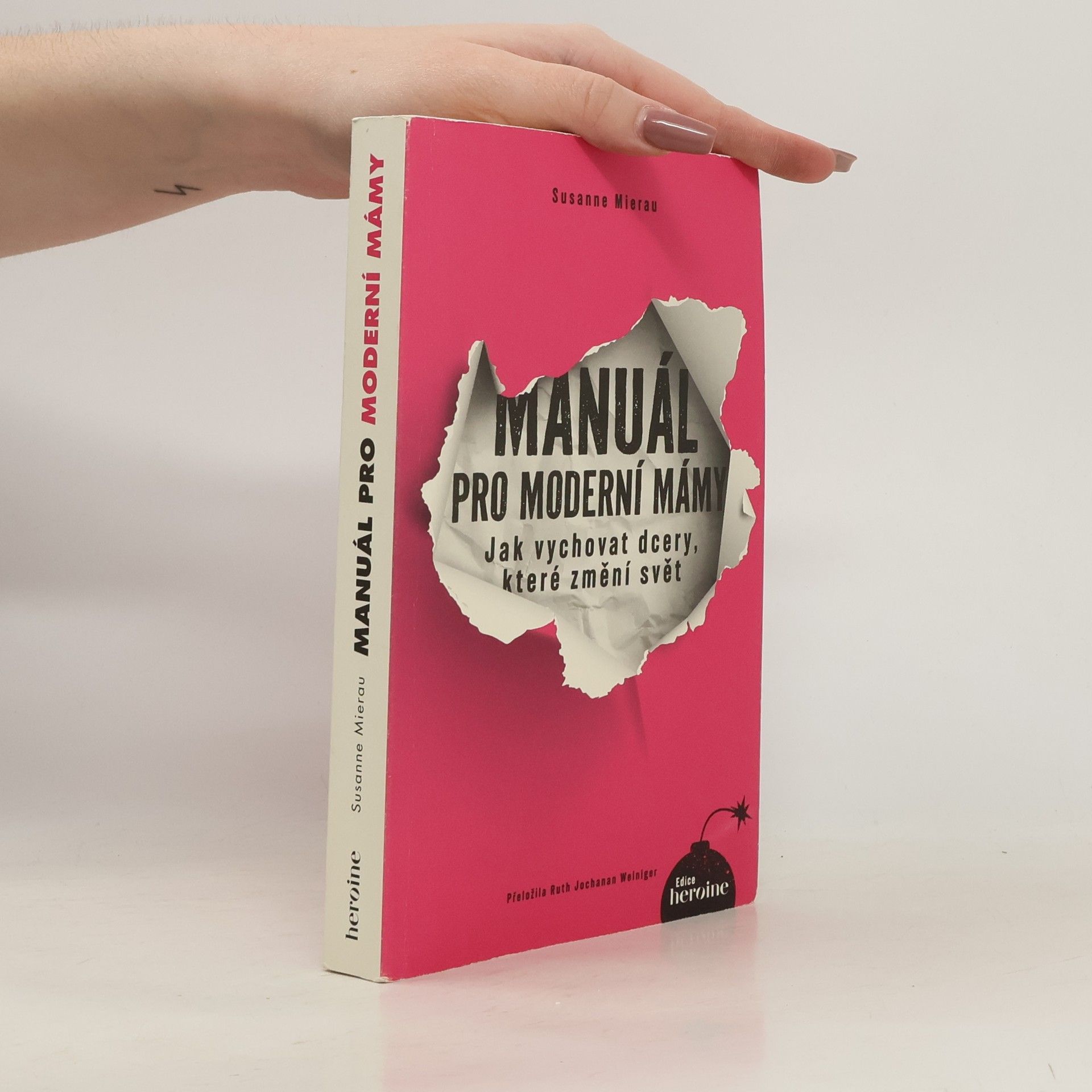 Manuál pro moderní mámy. Jak vychovat dcery, které změní svět