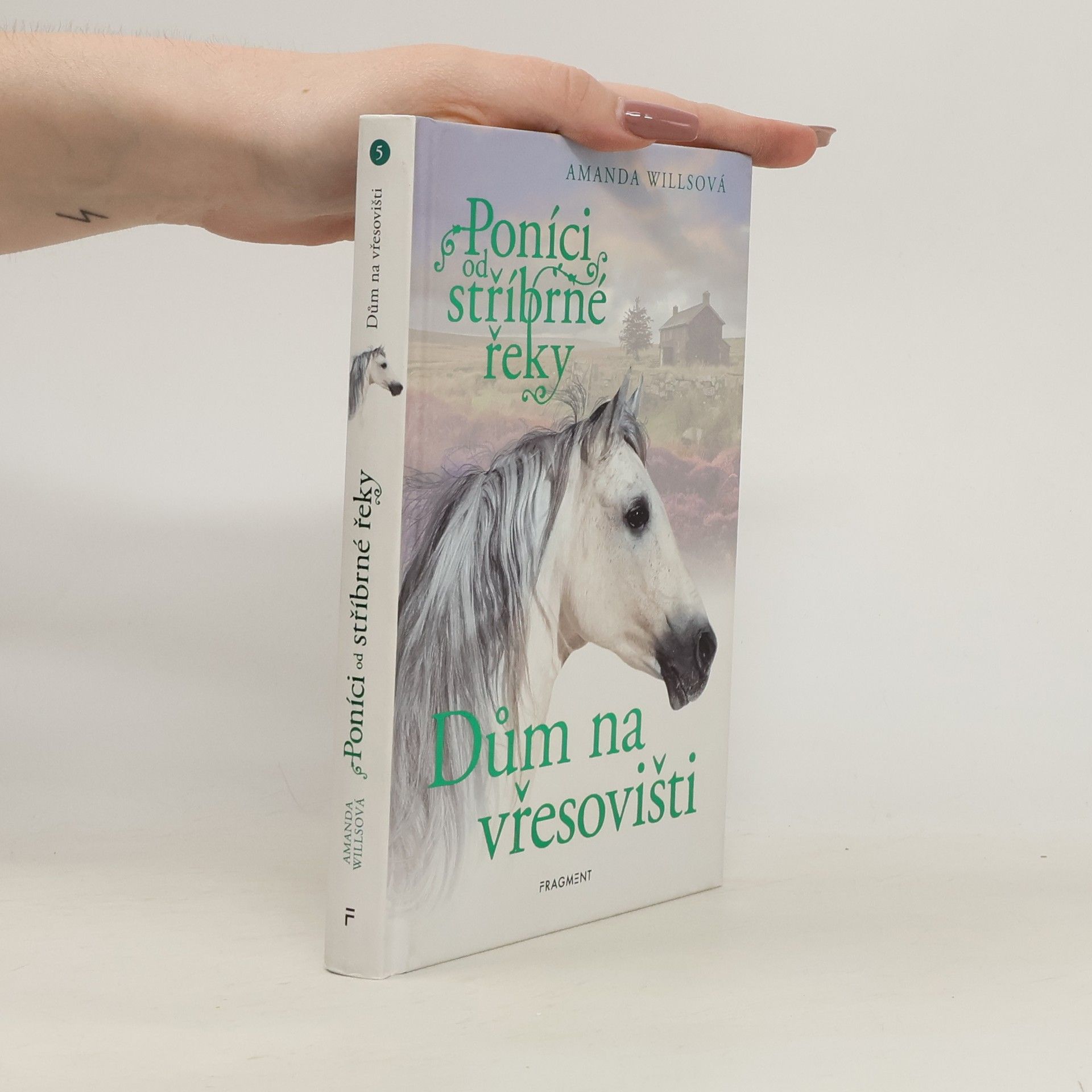 Amanda Wills Poníci od stříbrné řeky. Dům na vřesovišti