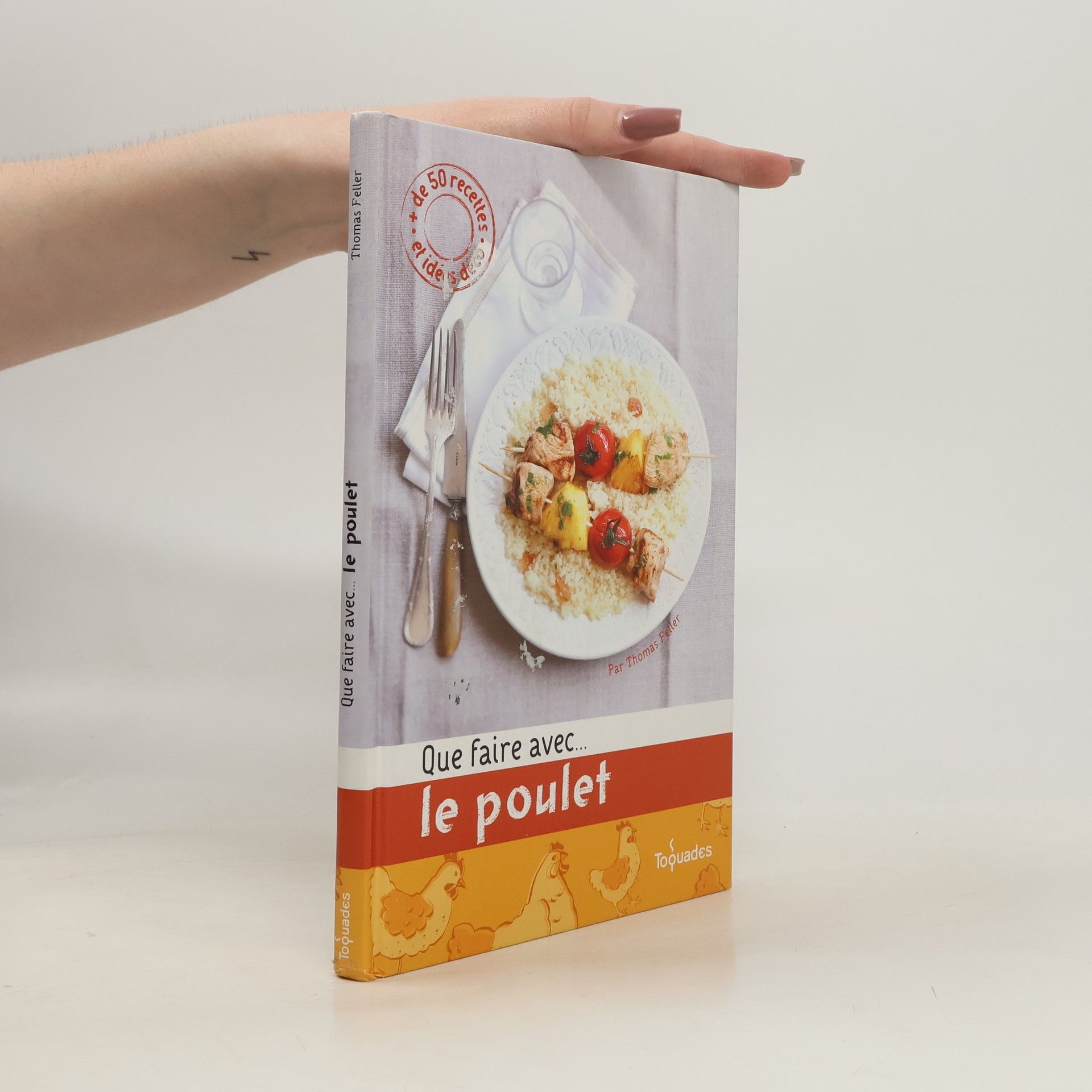 Thomas Feller-Girod Que faire avec...le poulet