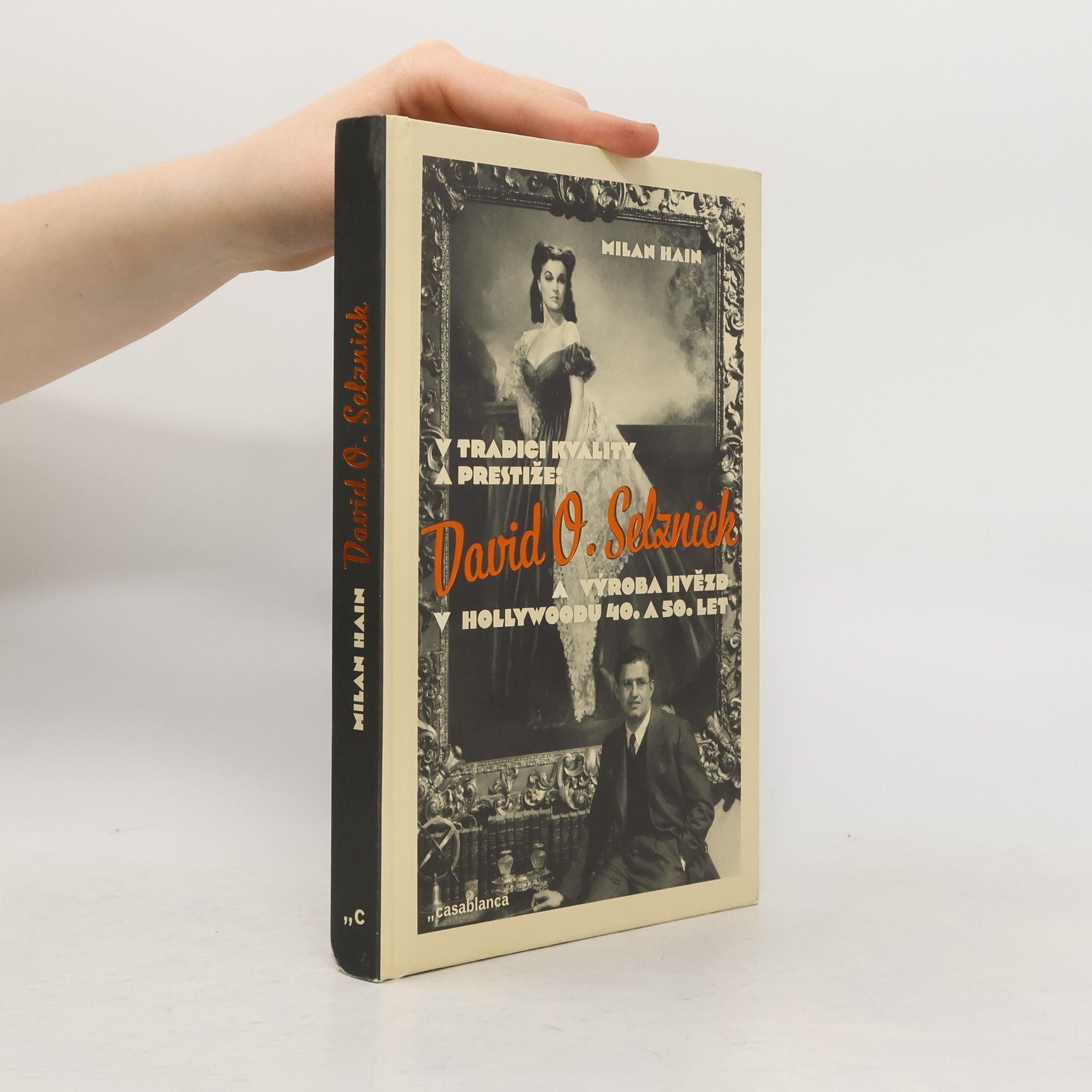 Milan Hain V tradici kvality a prestiže: David O. Selznick a výroba hvězd v Hollywoodu 40. a 50. let