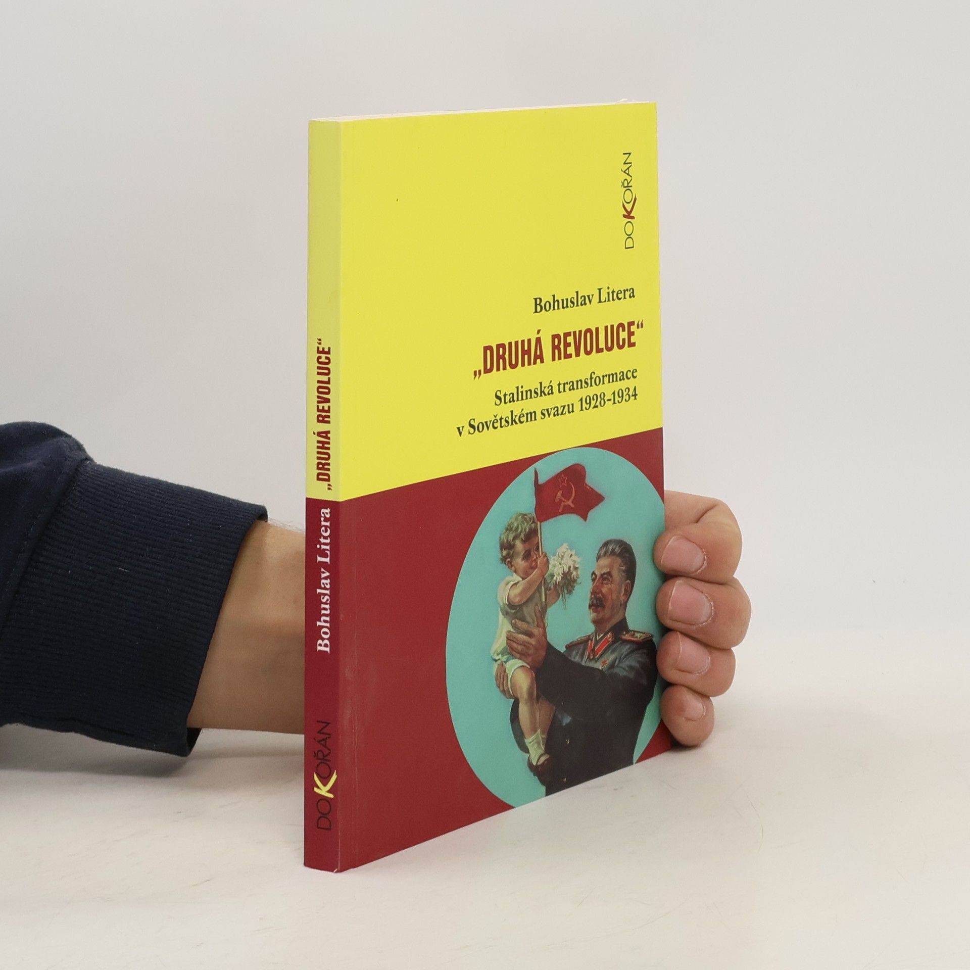 Bohuslav Litera "Druhá revoluce". Stalinská transformace Sovětského svazu 1928-1934