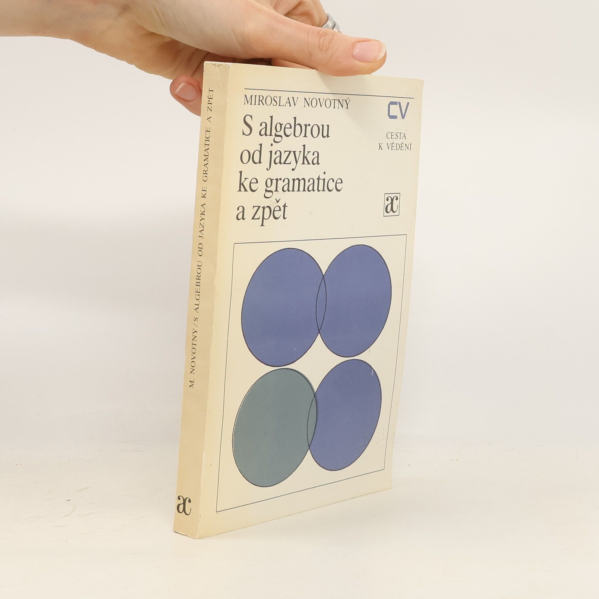 Miroslav Novotný S algebrou od jazyka ke gramatice a zpět