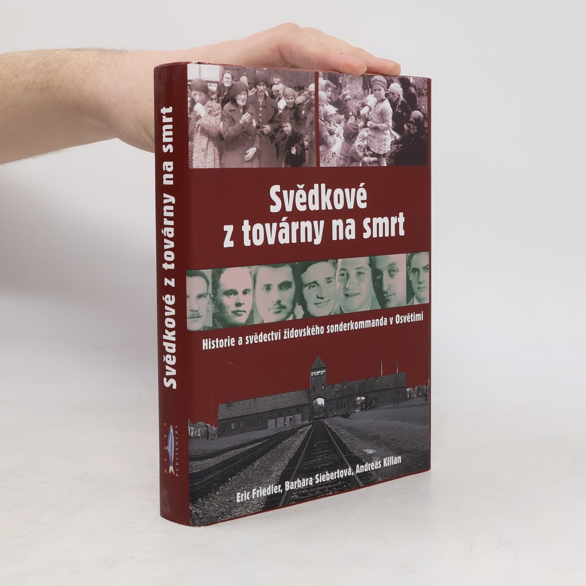 Eric Friedler Svědkové z továrny na smrt