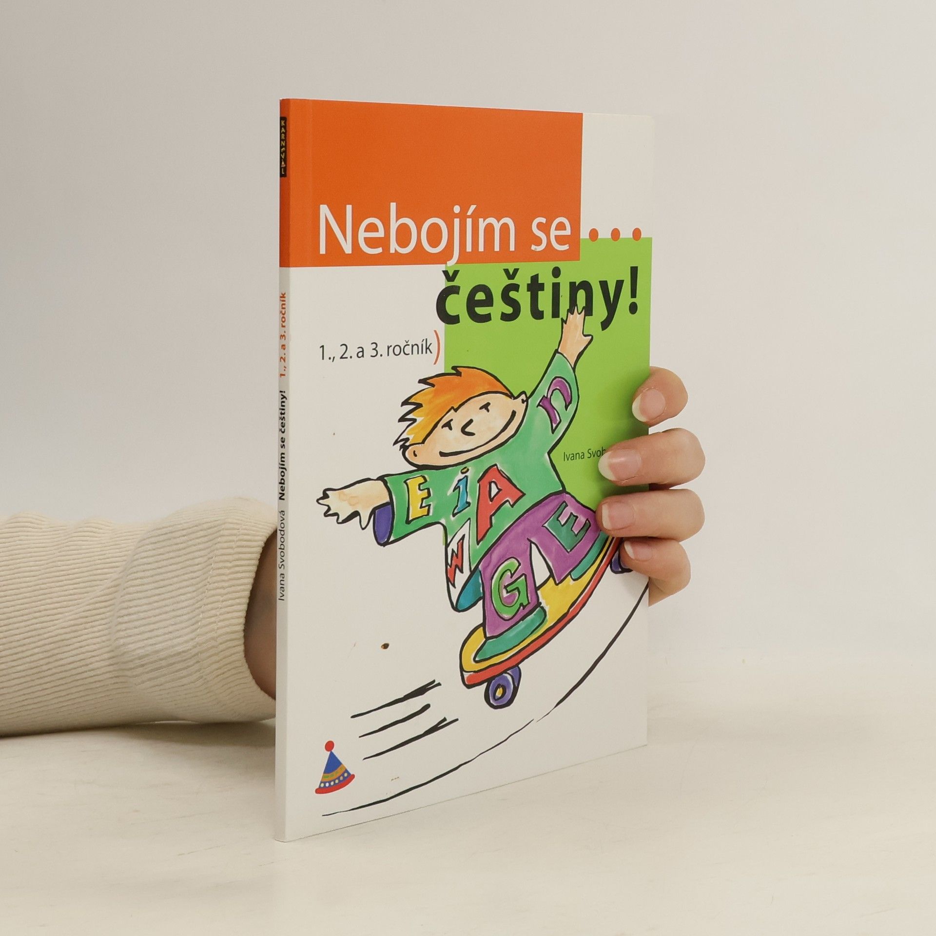 Ivana Svobodová Nebojím se češtiny! 1., 2. a 3. ročník