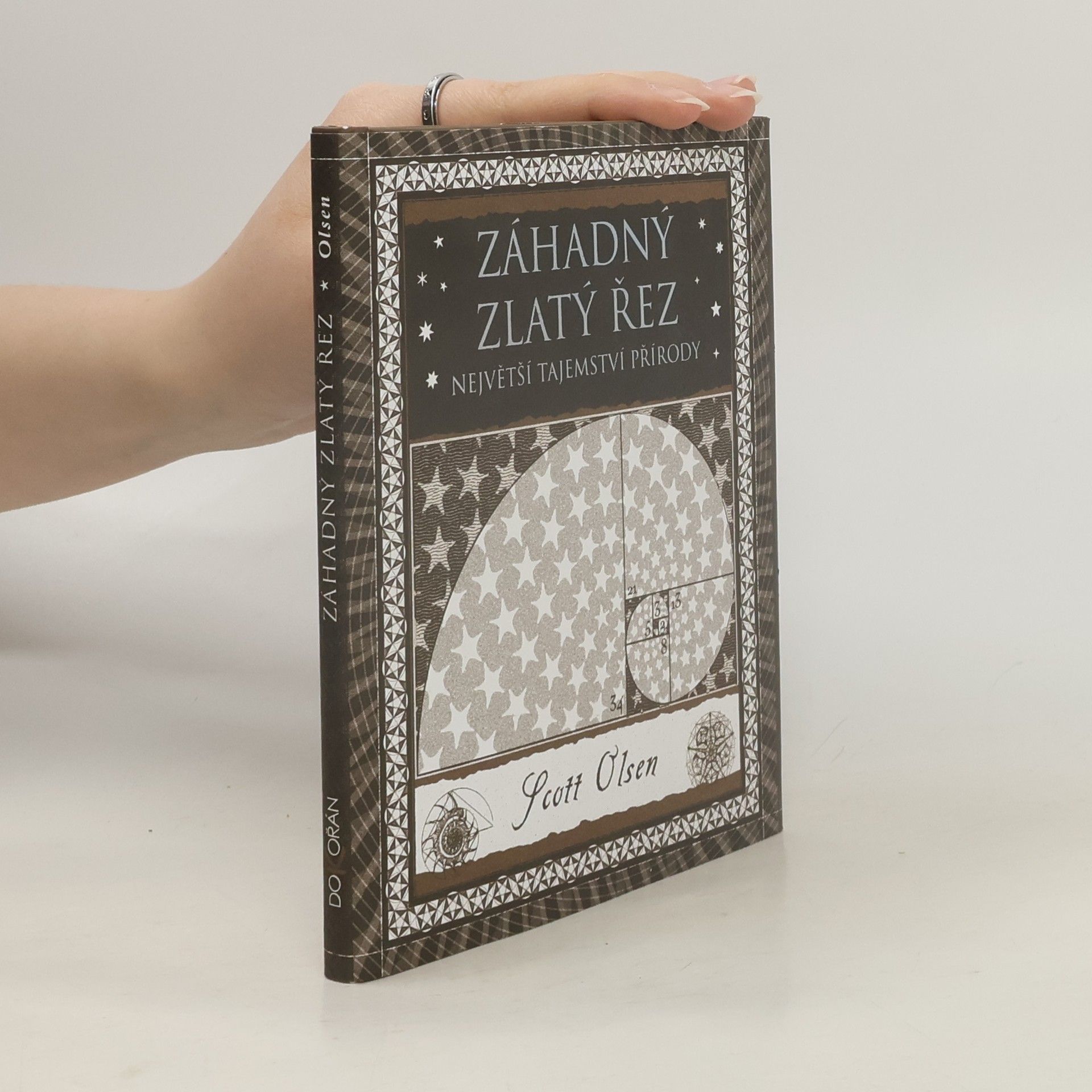 Scott Anthony Olsen Záhadný zlatý řez. Největší tajemství přírody