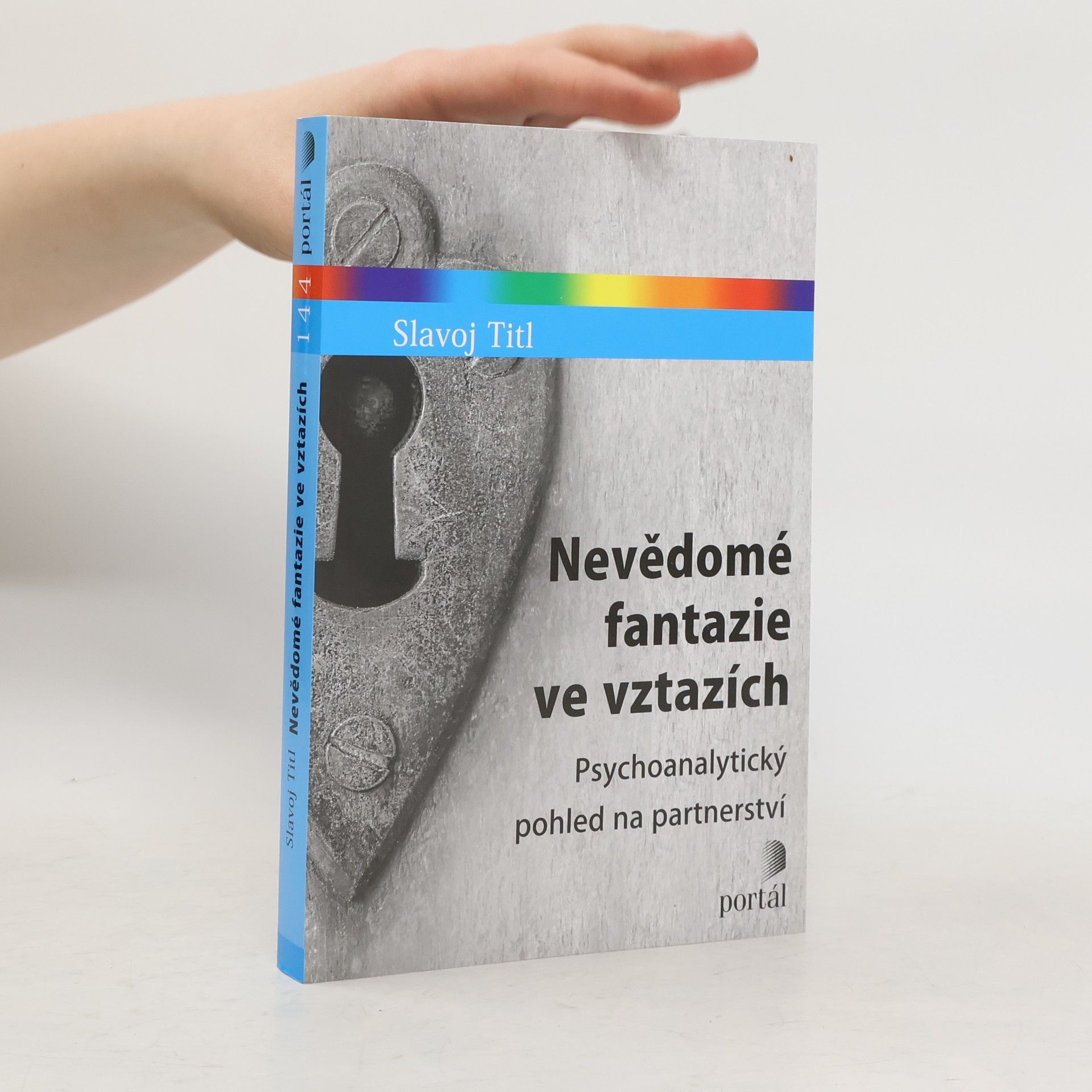 Slavoj Titl Nevědomé fantazie ve vztazích. Psychoanalytický pohled na partnerství
