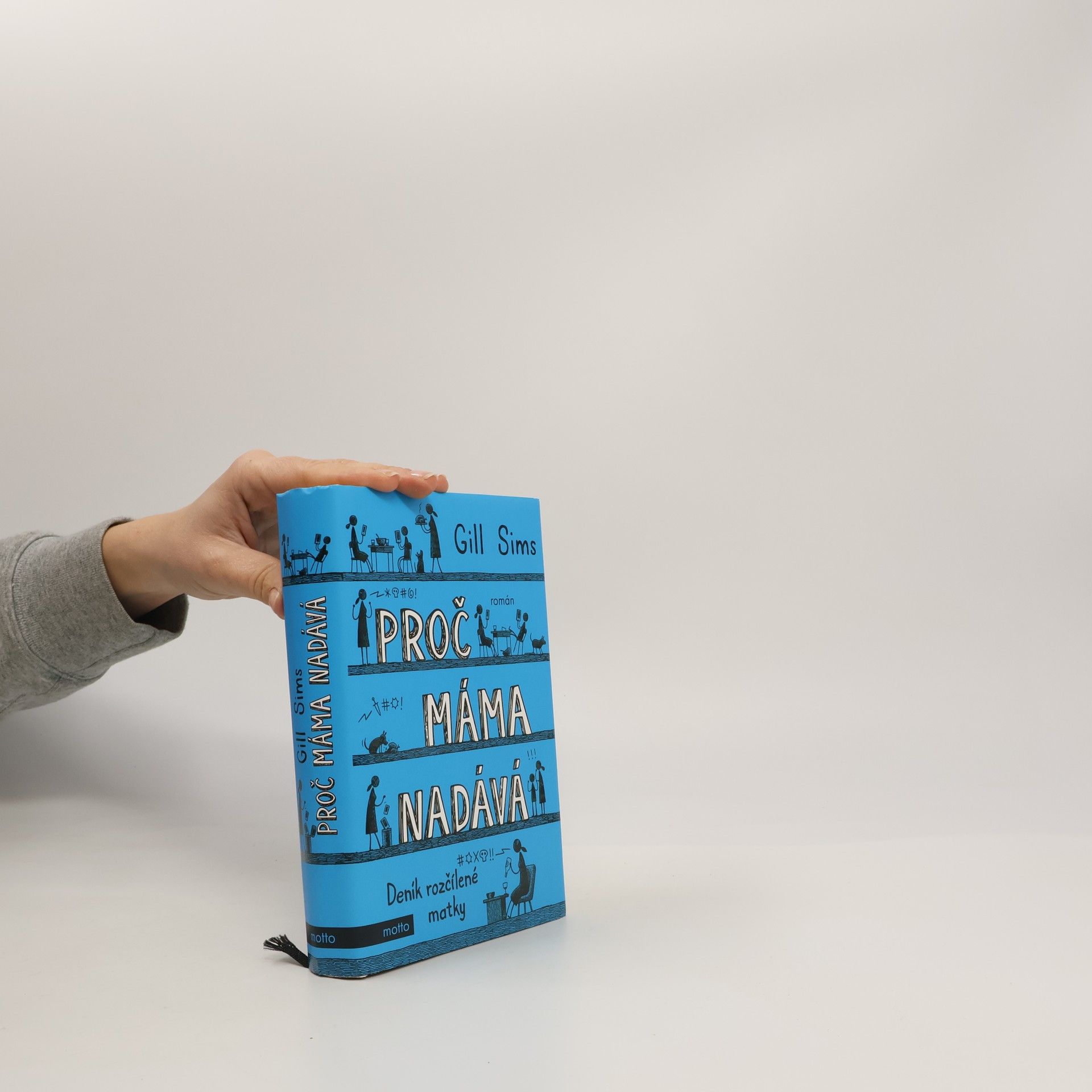 Gill Sims Proč máma nadává. Deník rozčílené matky