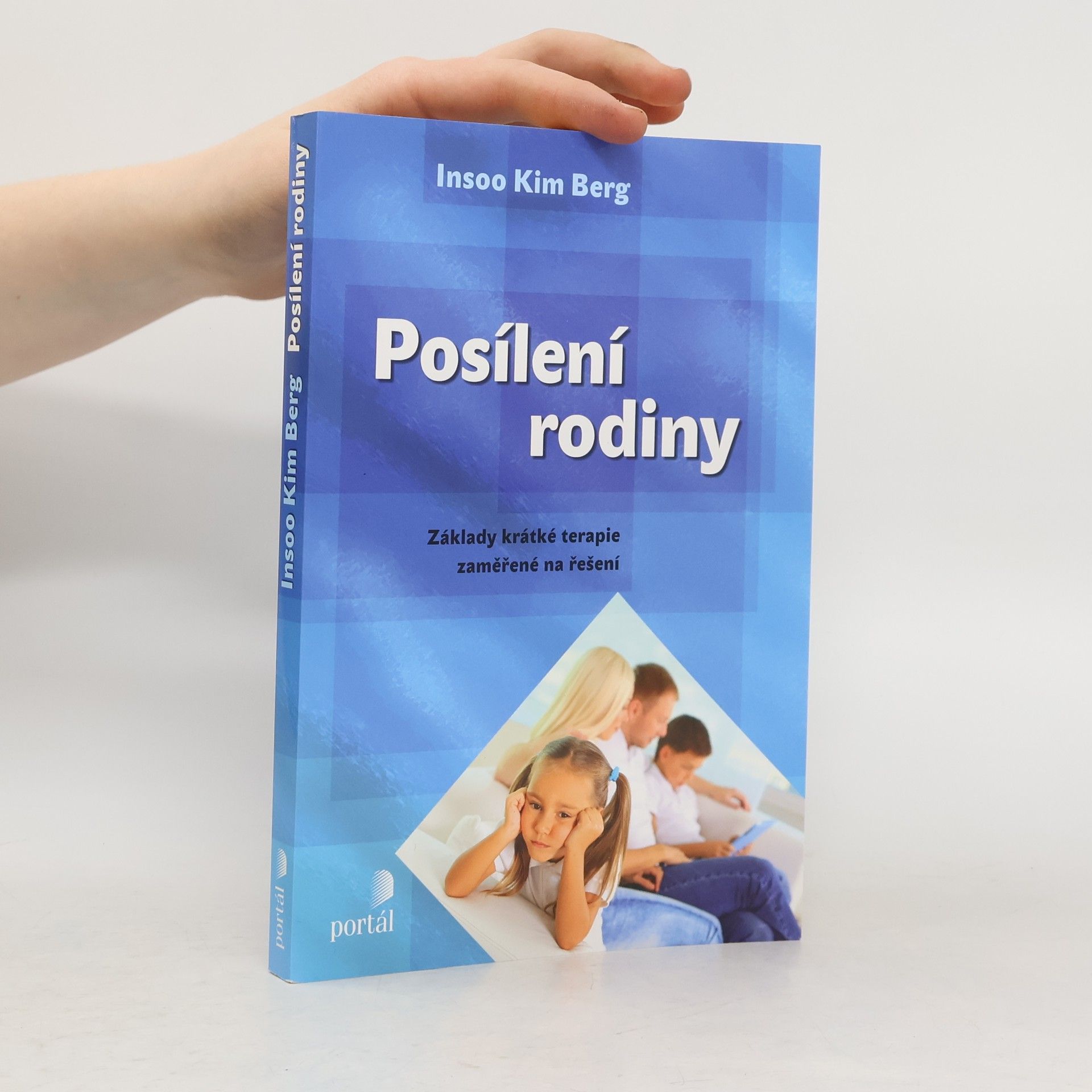 Insoo Kim Berg Posílení rodiny : základy krátké terapie zaměřené na řešení
