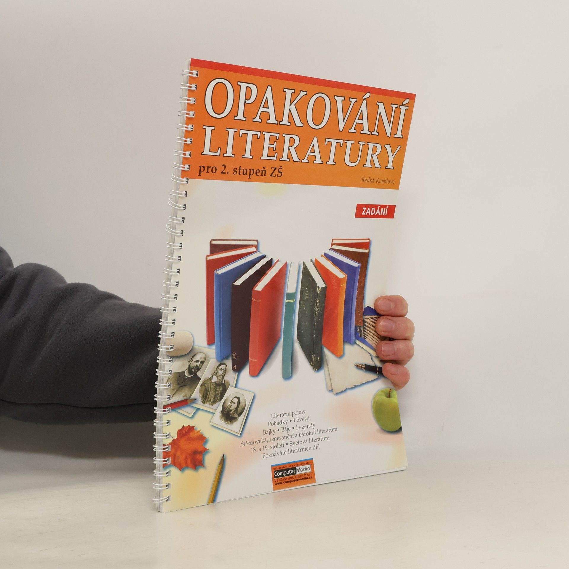 Radka Kneblová Opakování literatury pro 2. stupeň ZŠ. Zadání