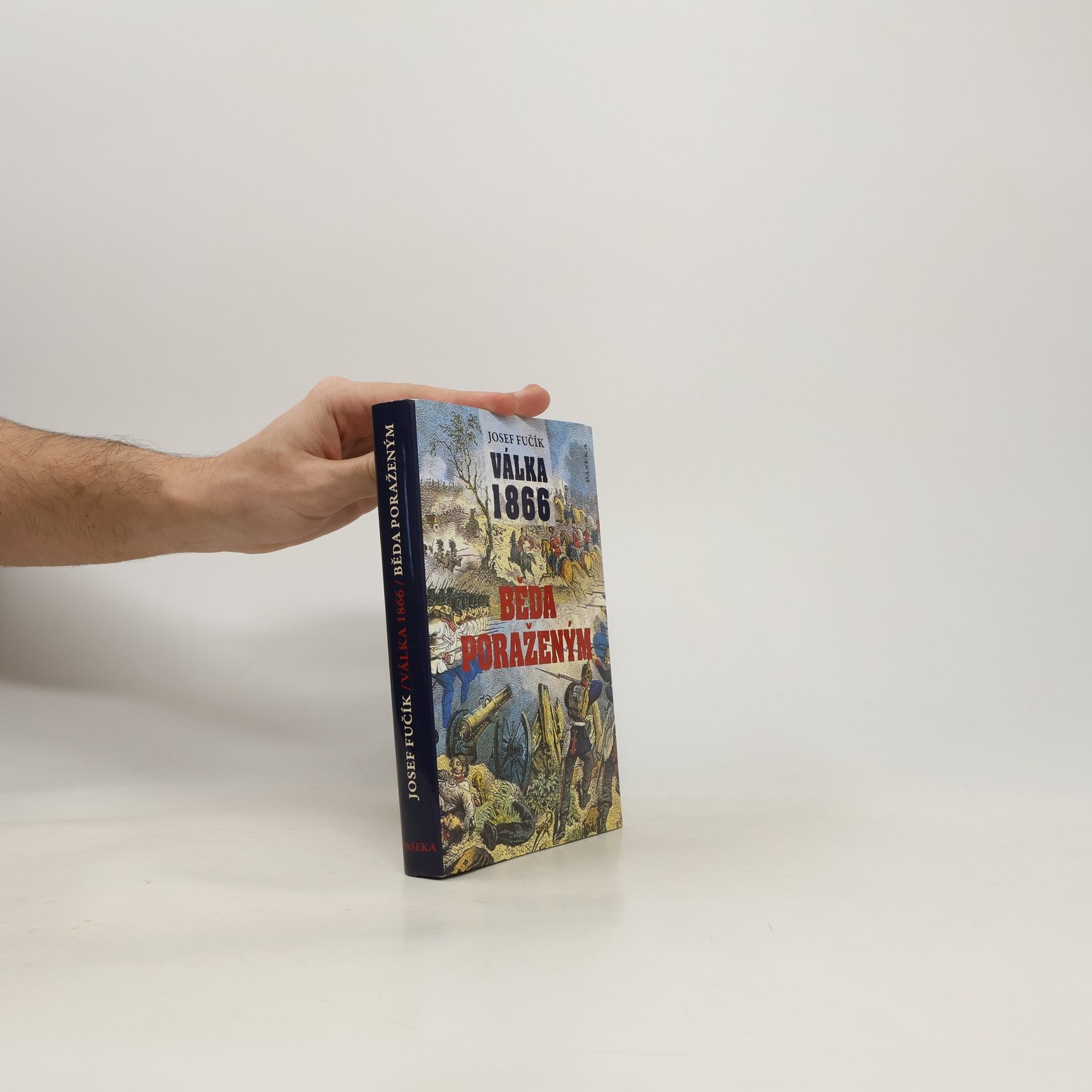 Josef Fučík Válka 1866: Běda poraženým!