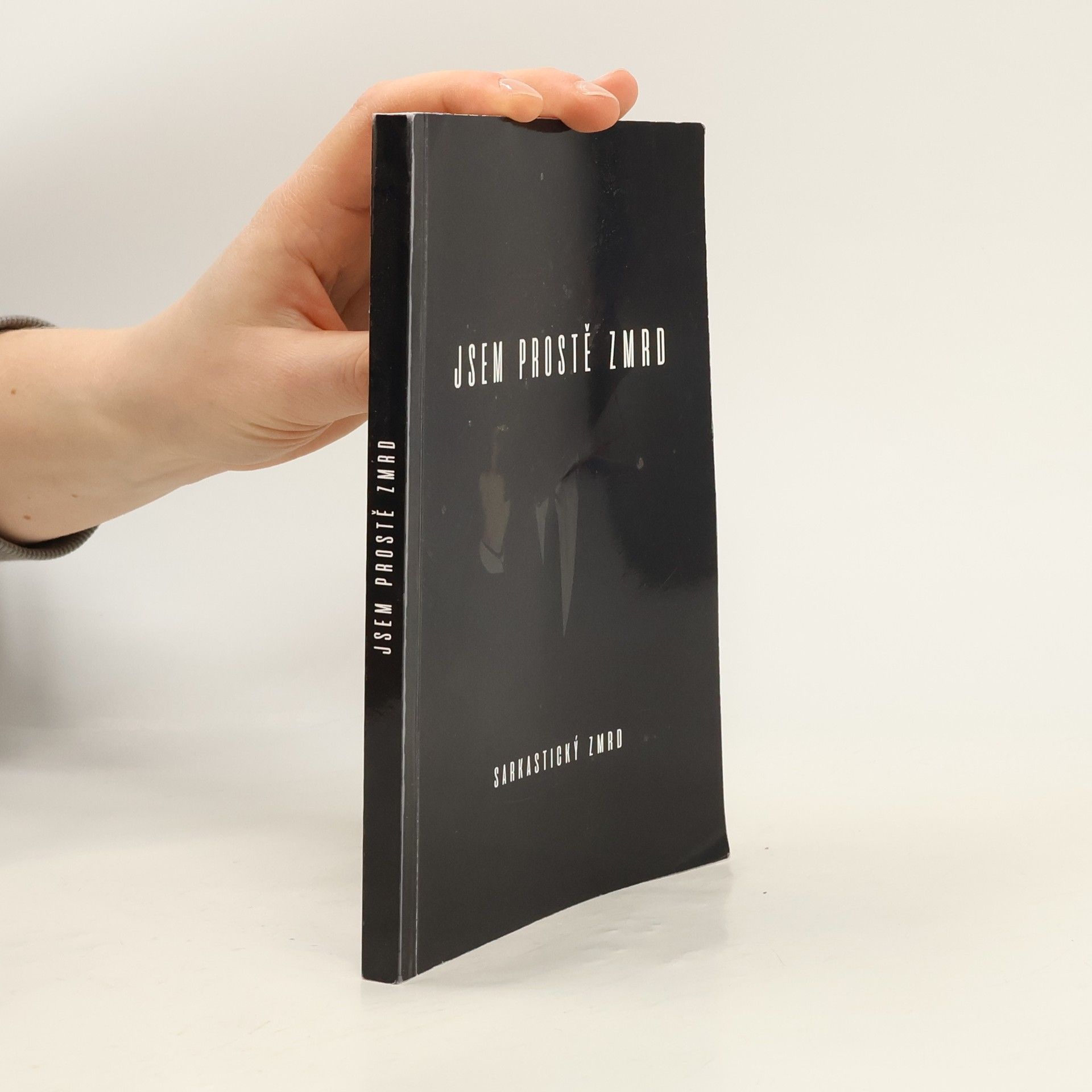 Sarkastický zmrd Jsem prostě zmrd