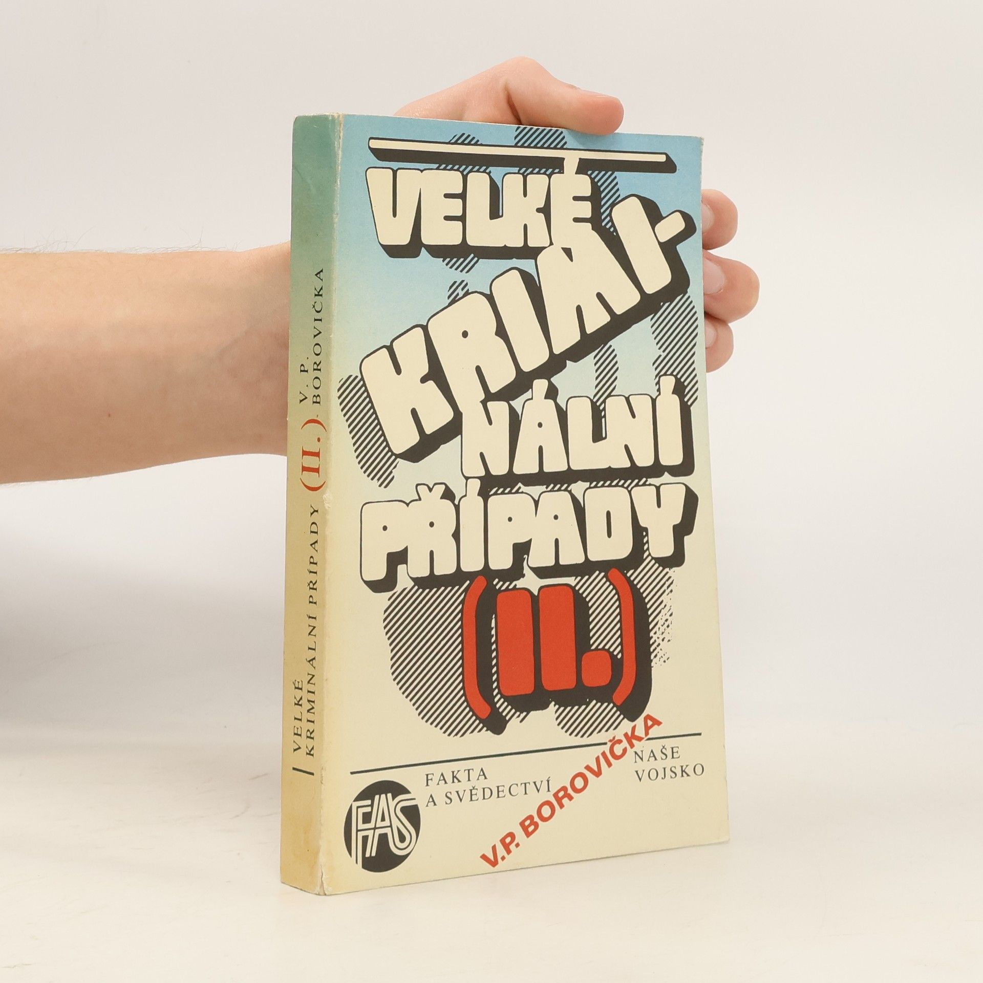 Václav Pavel Borovička Velké kriminální případy II.