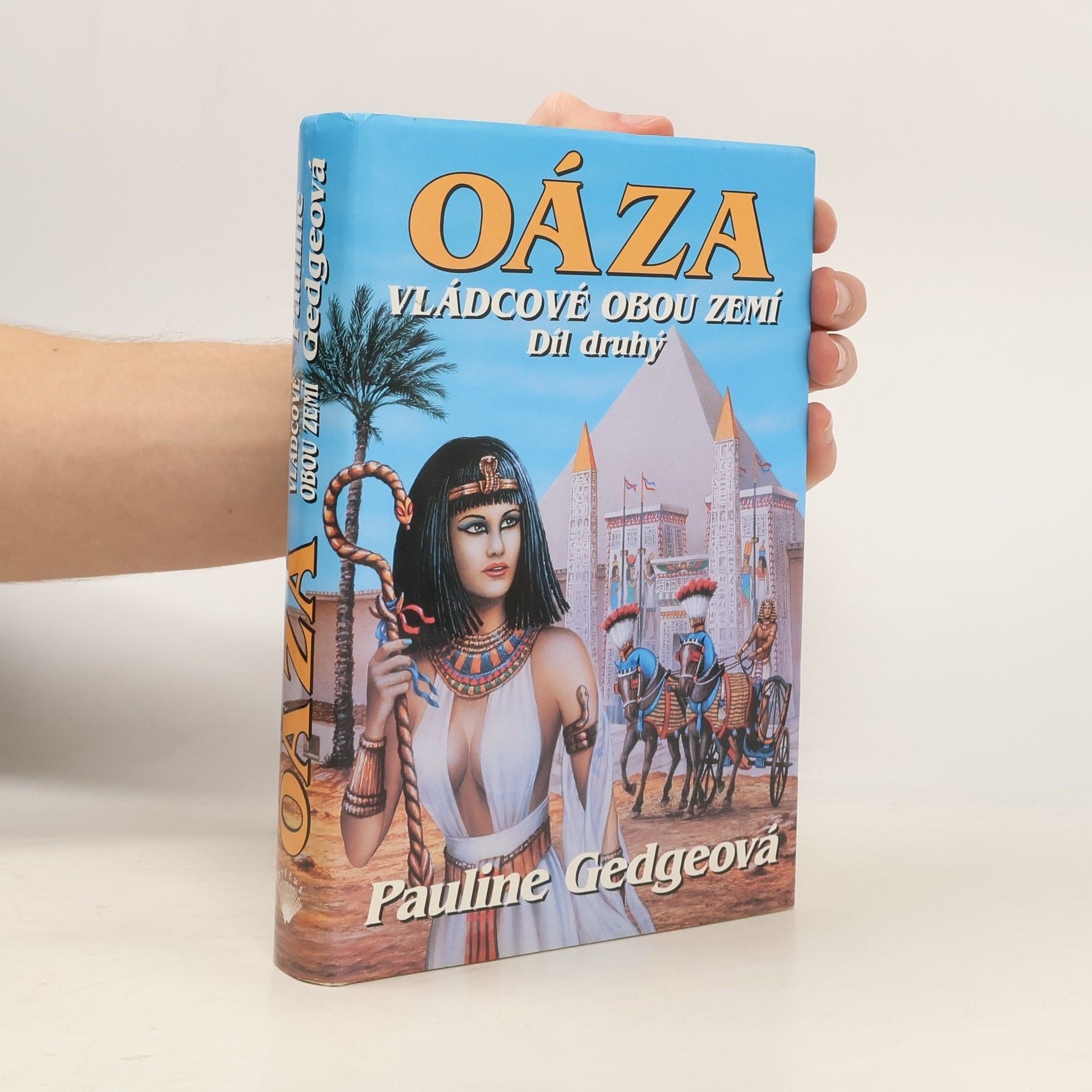 Pauline Gedge Oáza. Vládcové obou zemí