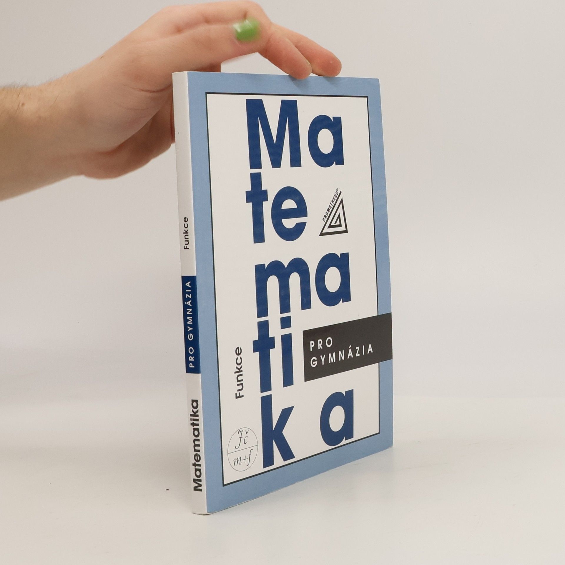 Oldřich Odvárko Matematika pro gymnázia. Funkce