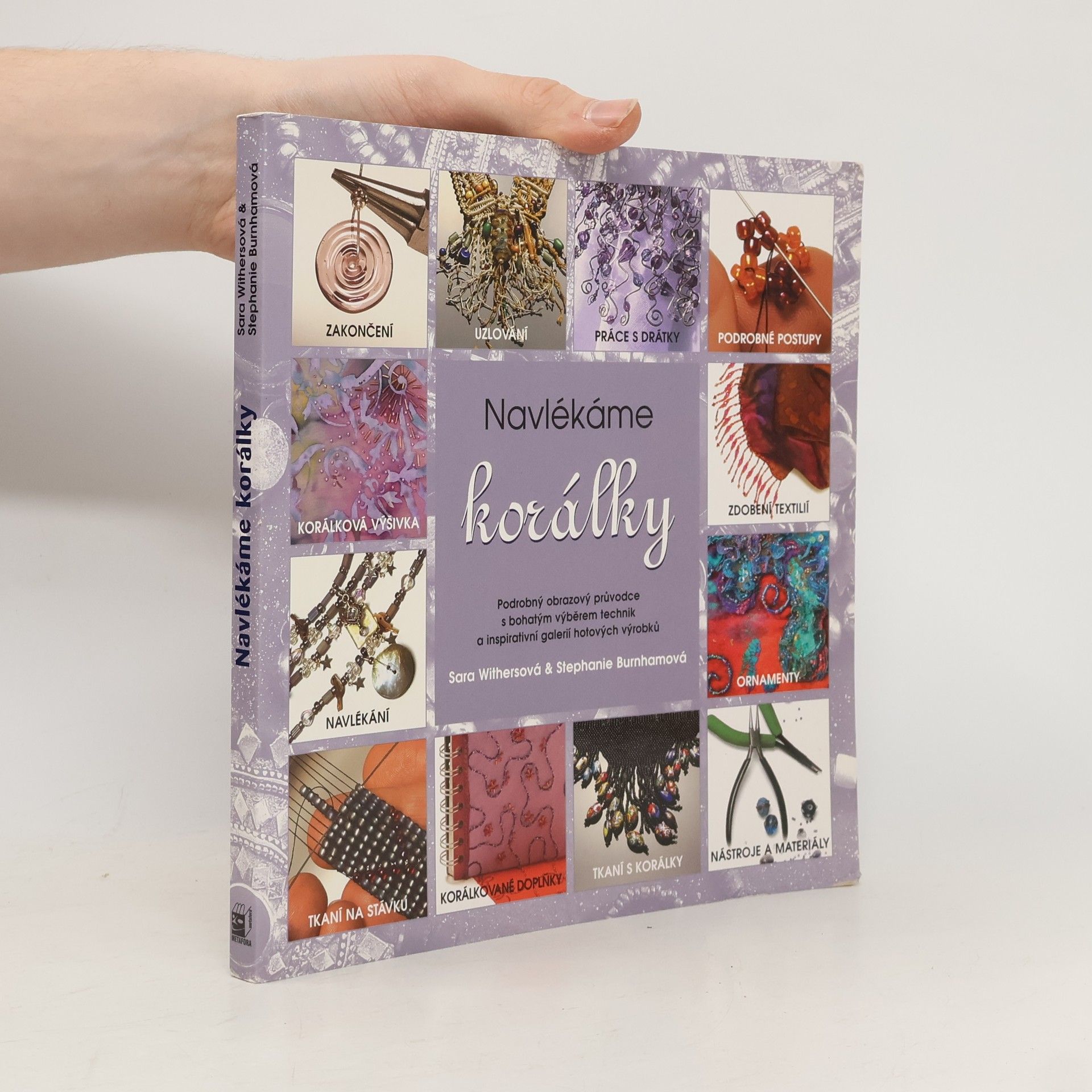 Navlékáme korálky: Podrobný obrazový průvodce s bohatým výběrem technik a inspirativní galerií hotových výrobků