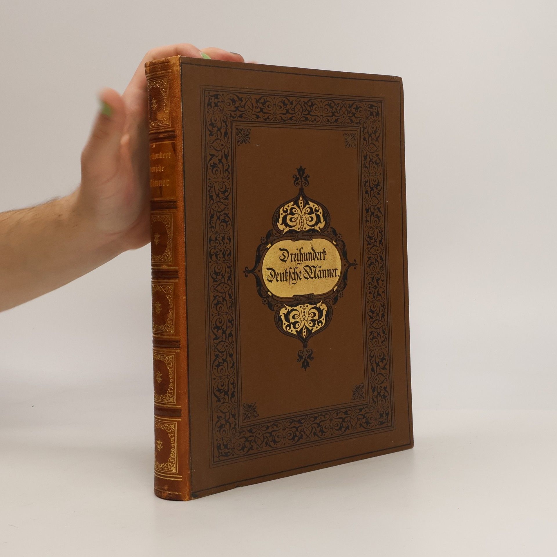 Dreihundert Bildnisse und Lebensabrisse berühmter deutscher Männer