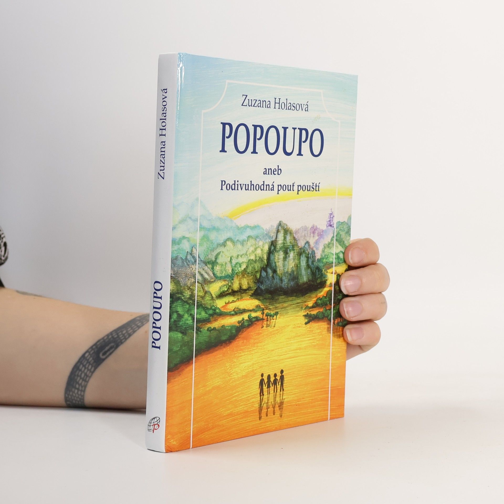 Zuzana Holasová Popoupo - aneb Podivuhodná pouť pouští
