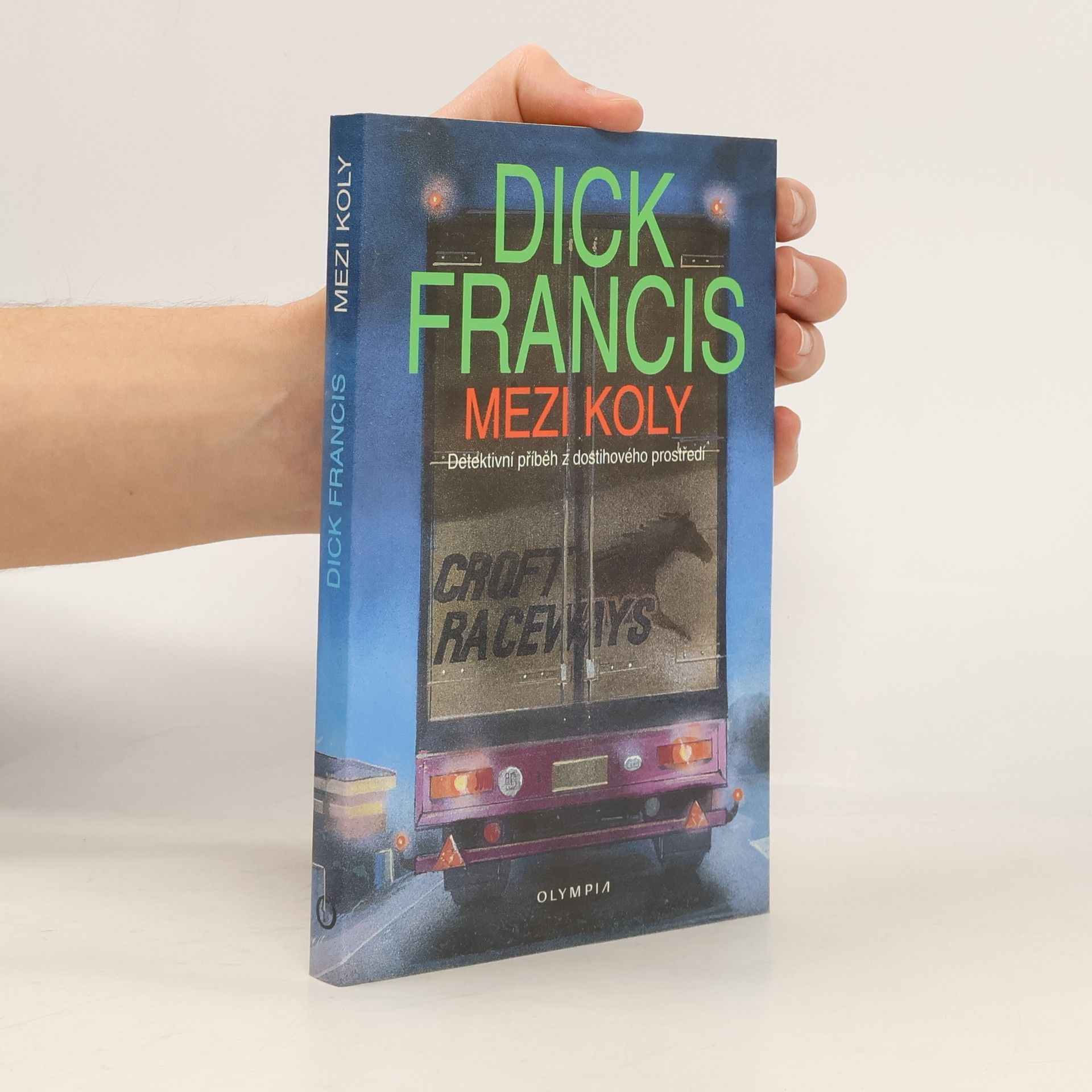 Dick Francis Mezi koly. Detektivní příběh z dostihového prostředí