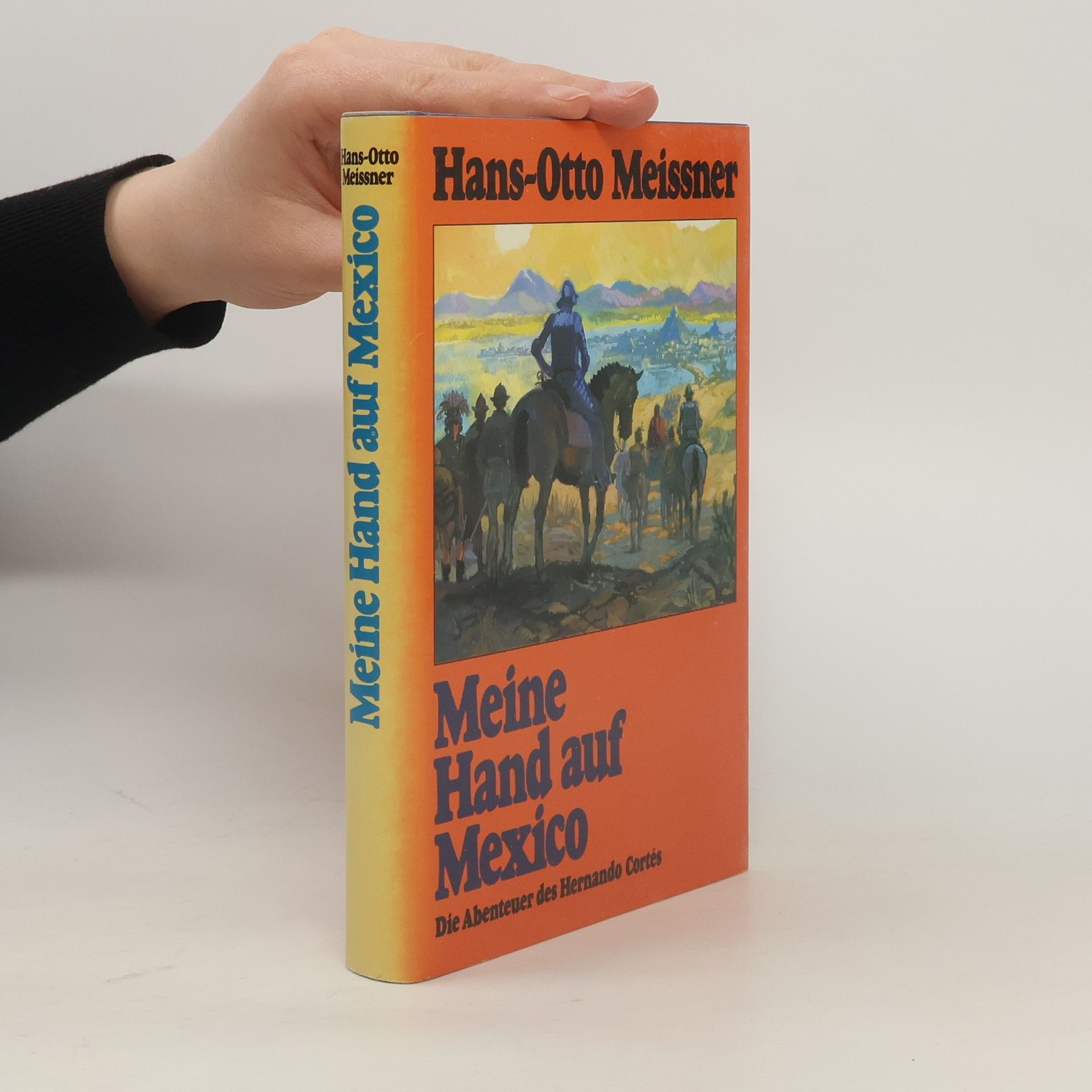 Hans-Otto Meissner Meine Hand auf Mexico