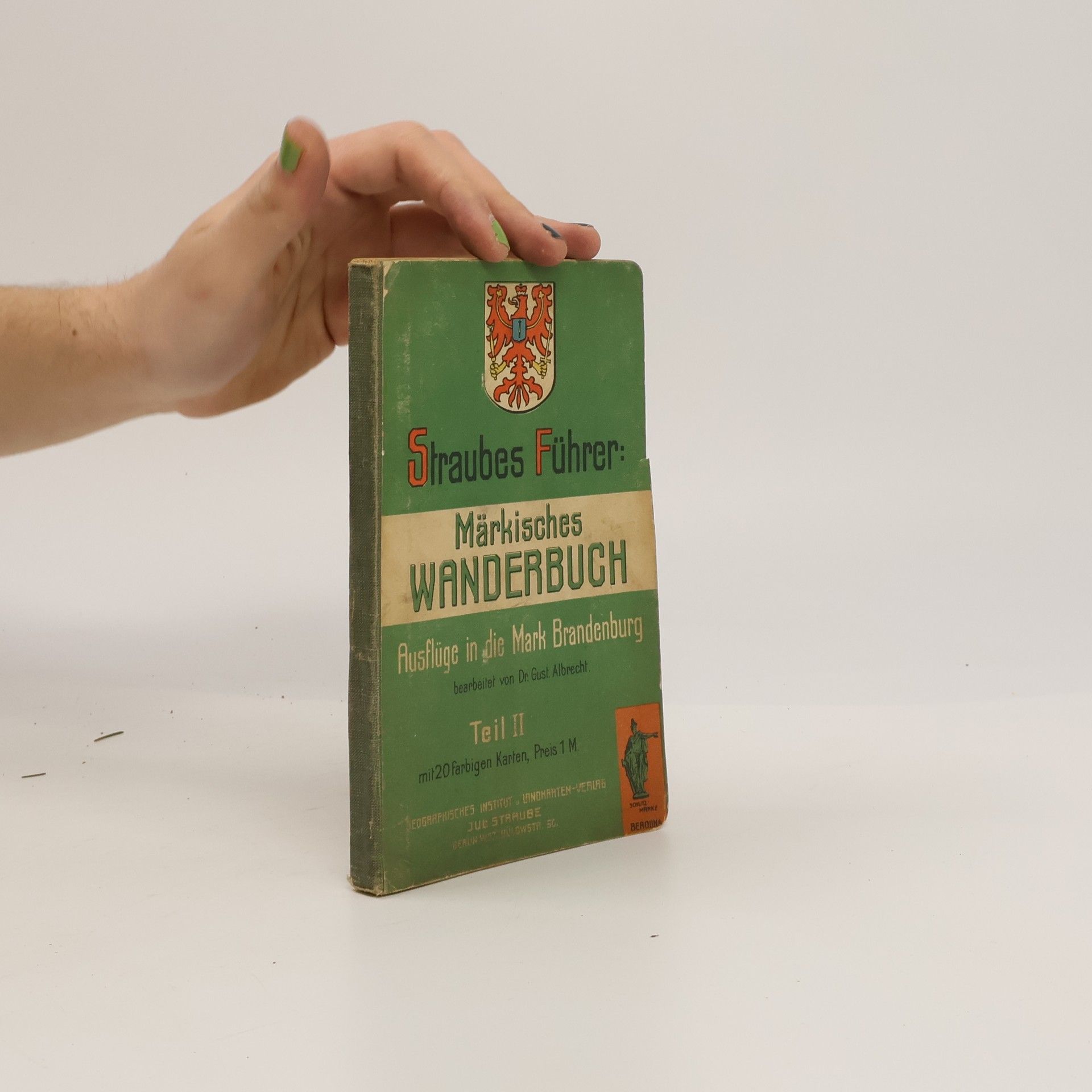 Various authors Straubes Führer: Märkisches Wanderbuch. Teil II.