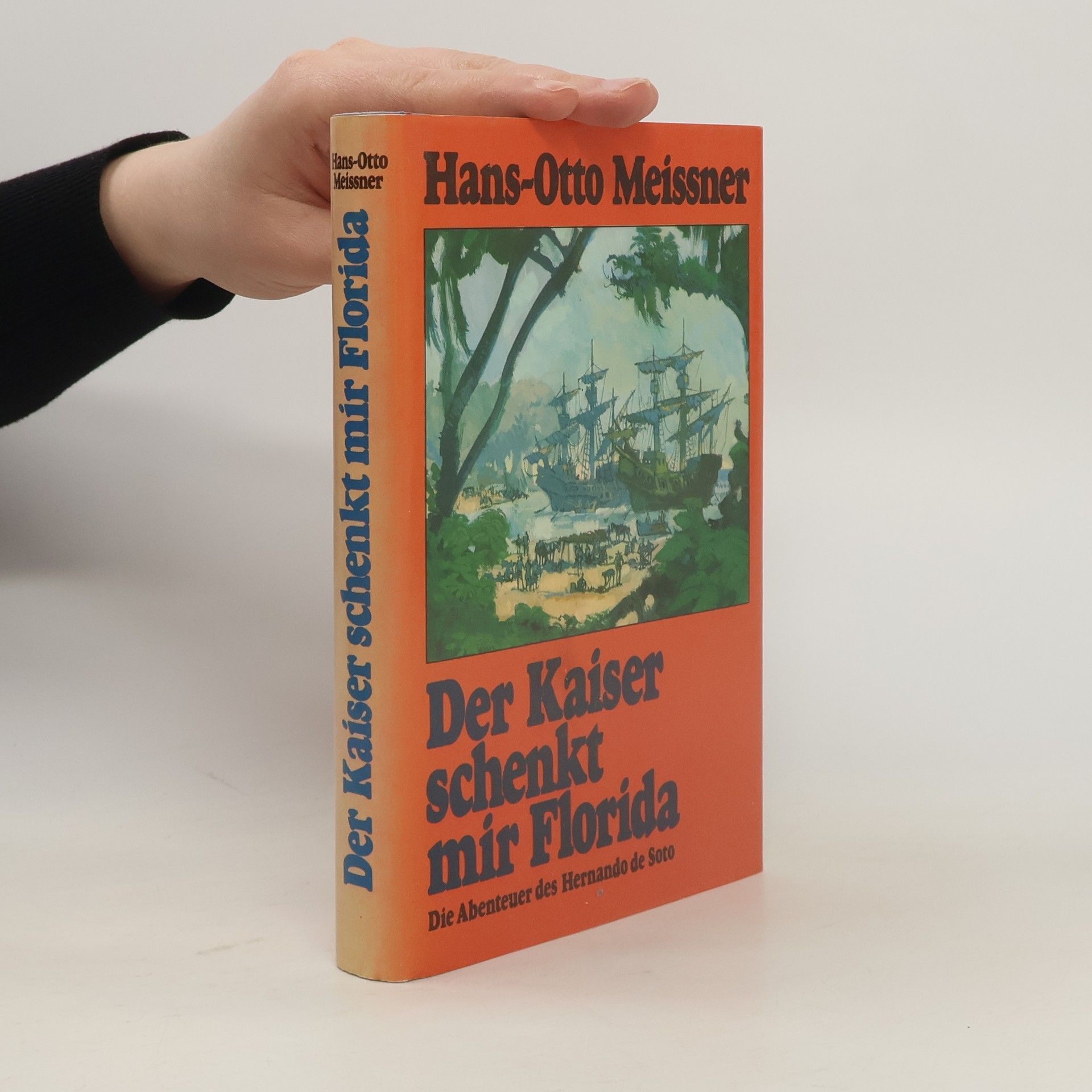 Hans-Otto Meissner Der Kaiser schenkt mir Florida