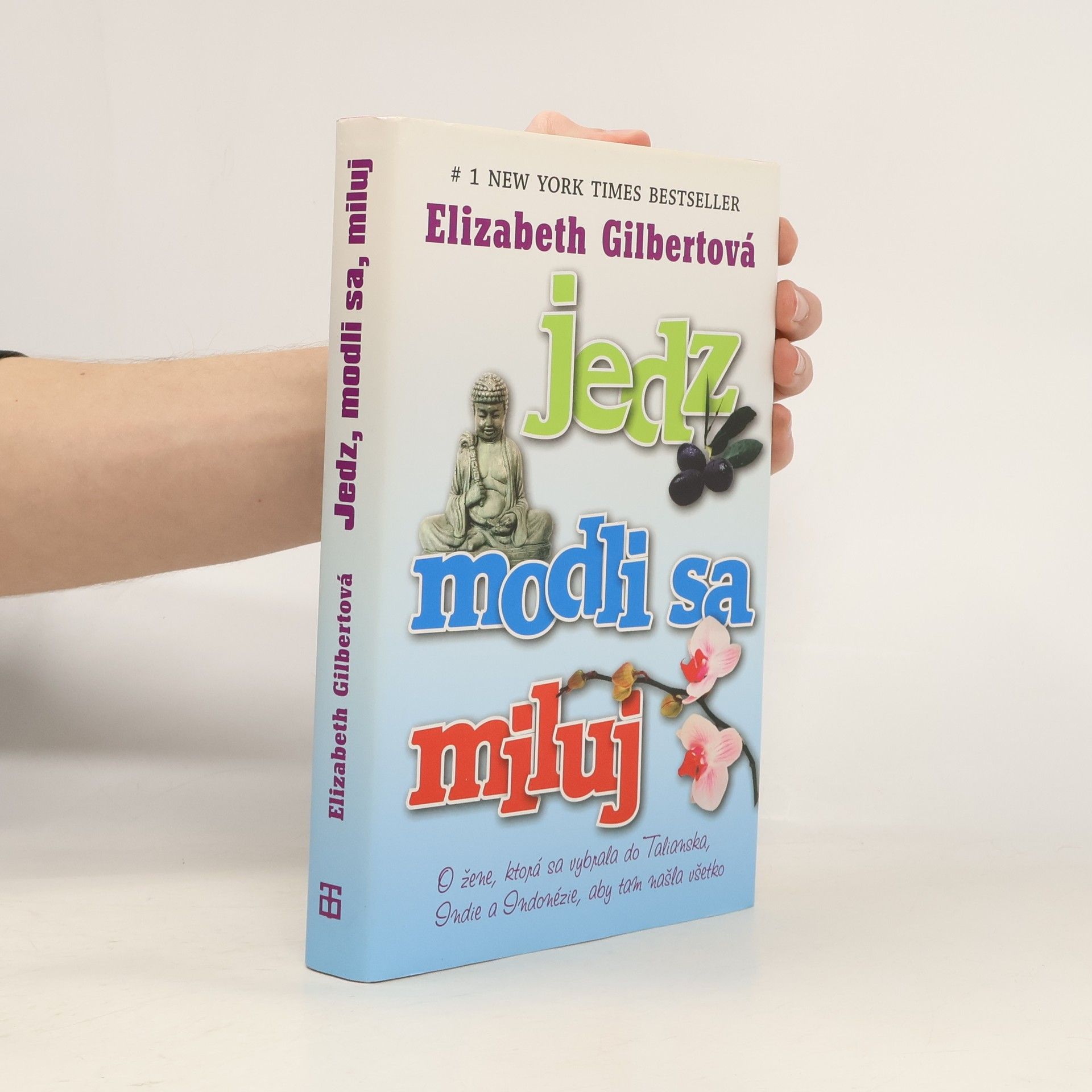 Elizabeth Gilbert Jedz, modli sa, miluj