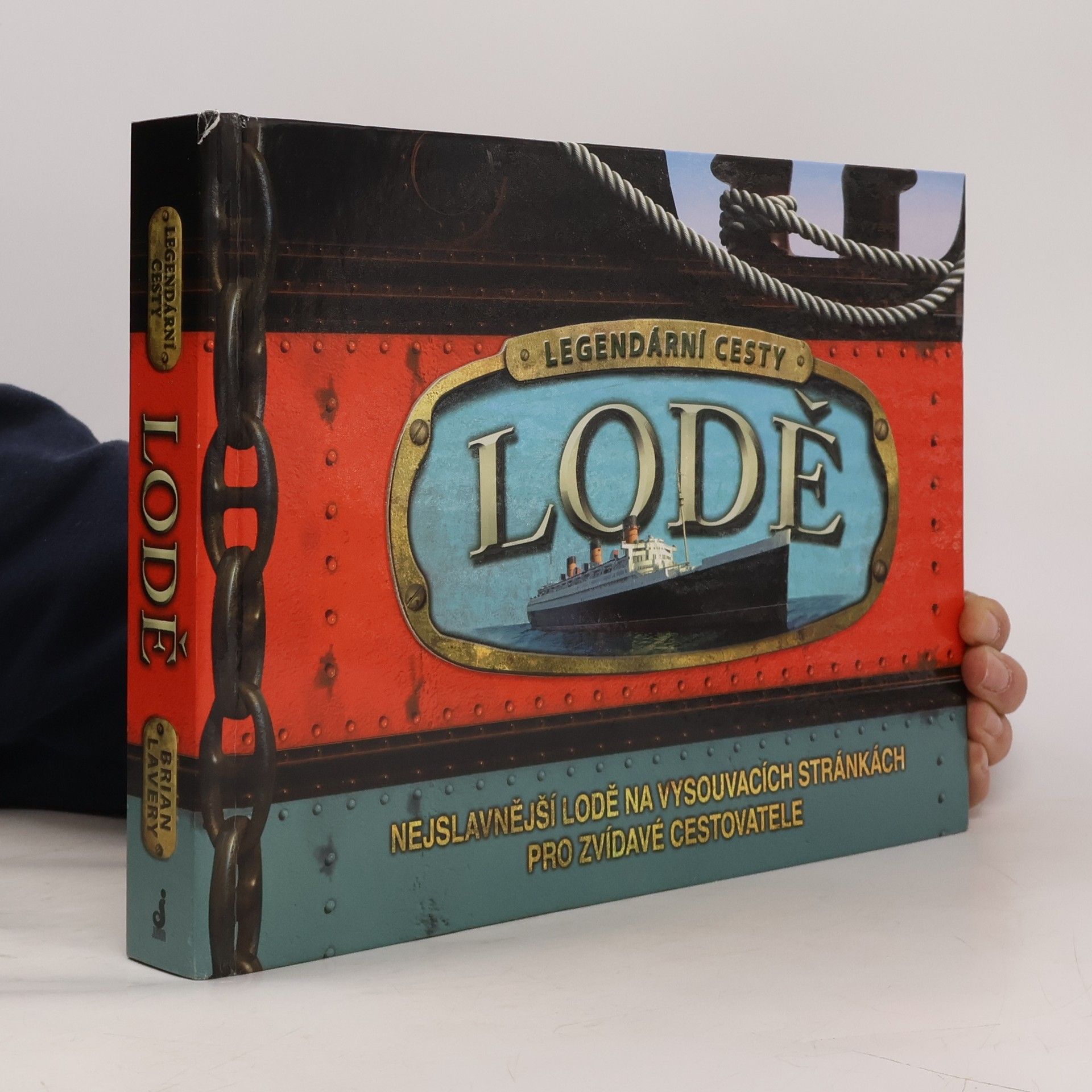 Brian Lavery Lodě: legendární cesty