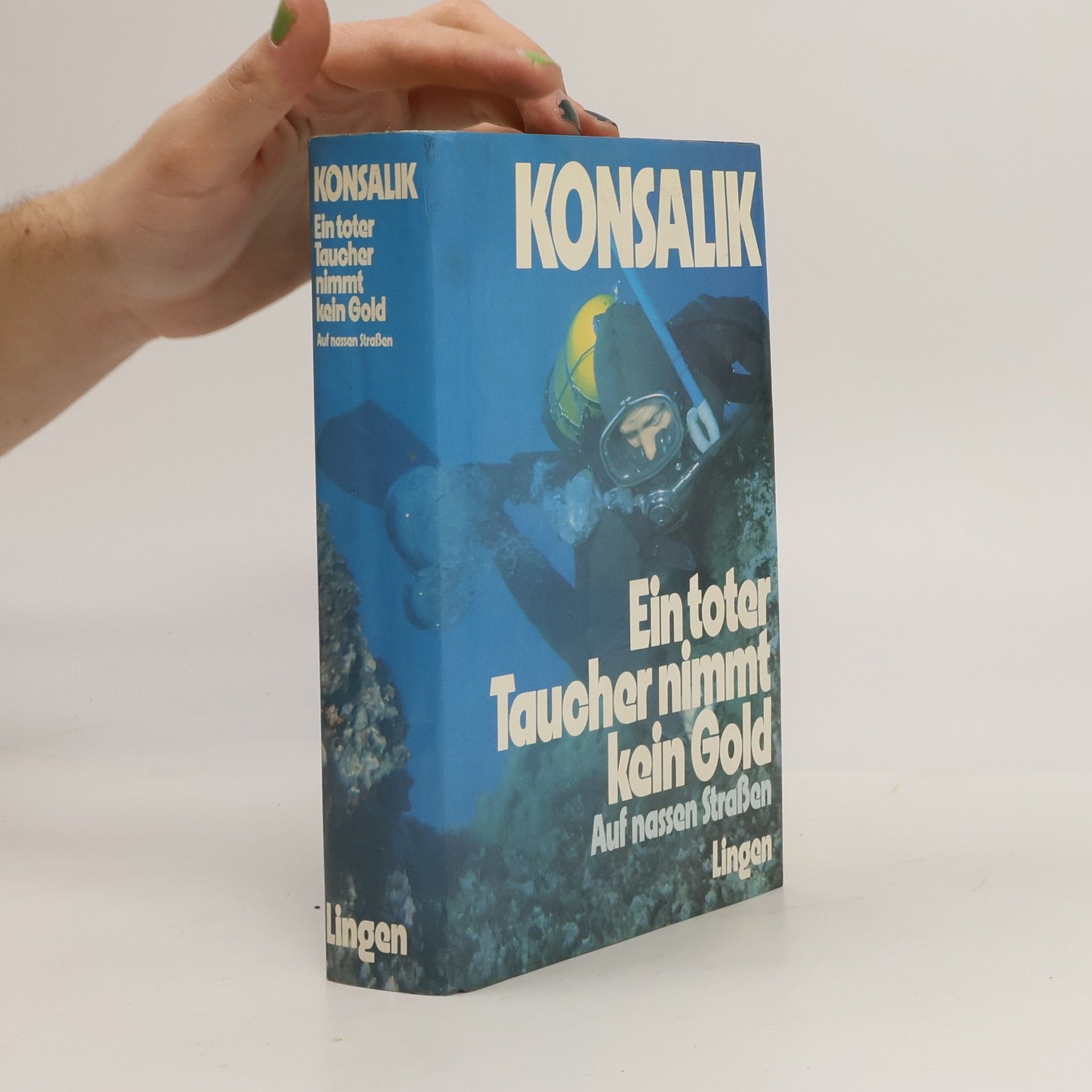 Heinz G. Konsalik Ein toter Taucher nimmt kein Gold