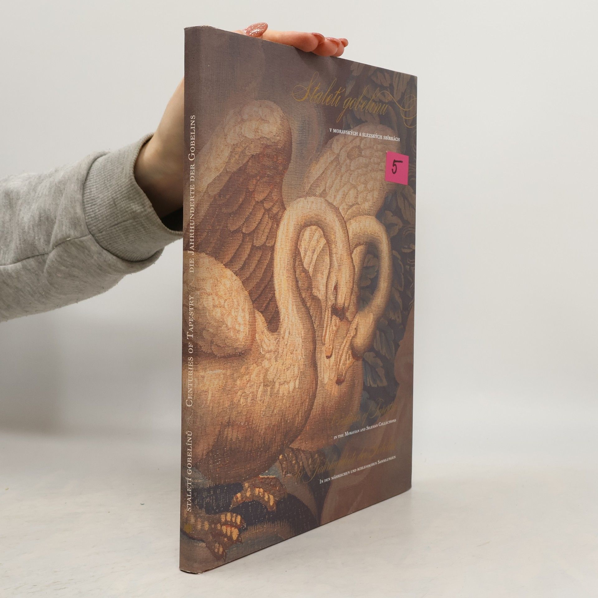 Karla Brücknerová Staletí gobelínů v moravských a slezských sbírkách