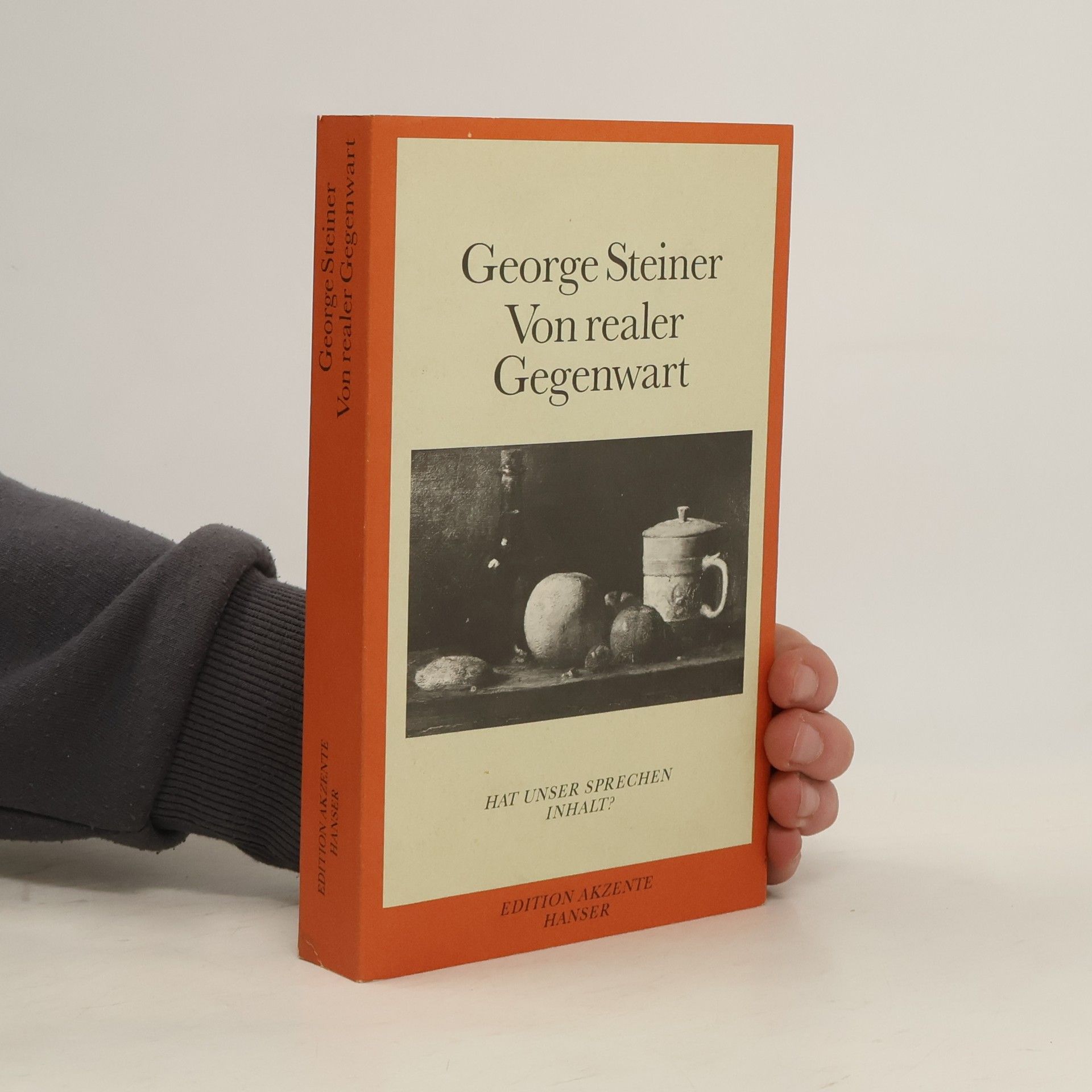 George Steiner Von realer Gegenwart : hat unser Sprechen Inhalt?