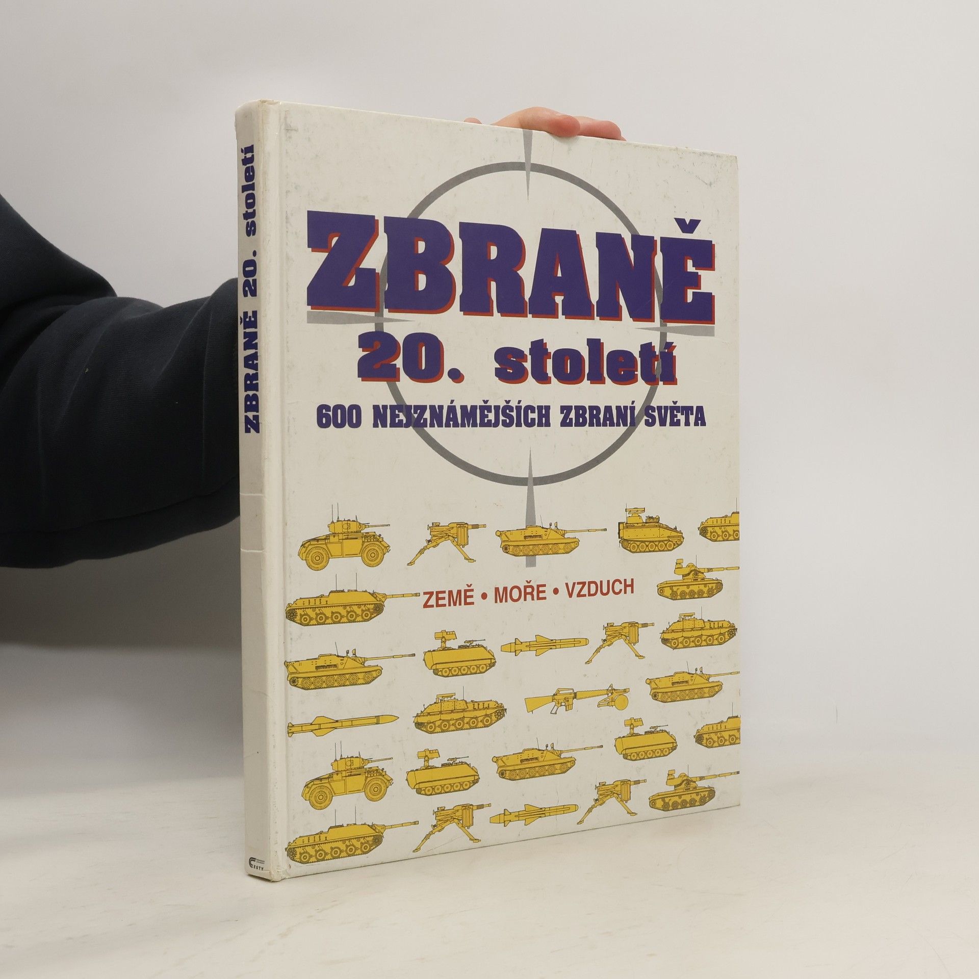 Zbraně 20. století : 600 nejznámějších zbraní světa