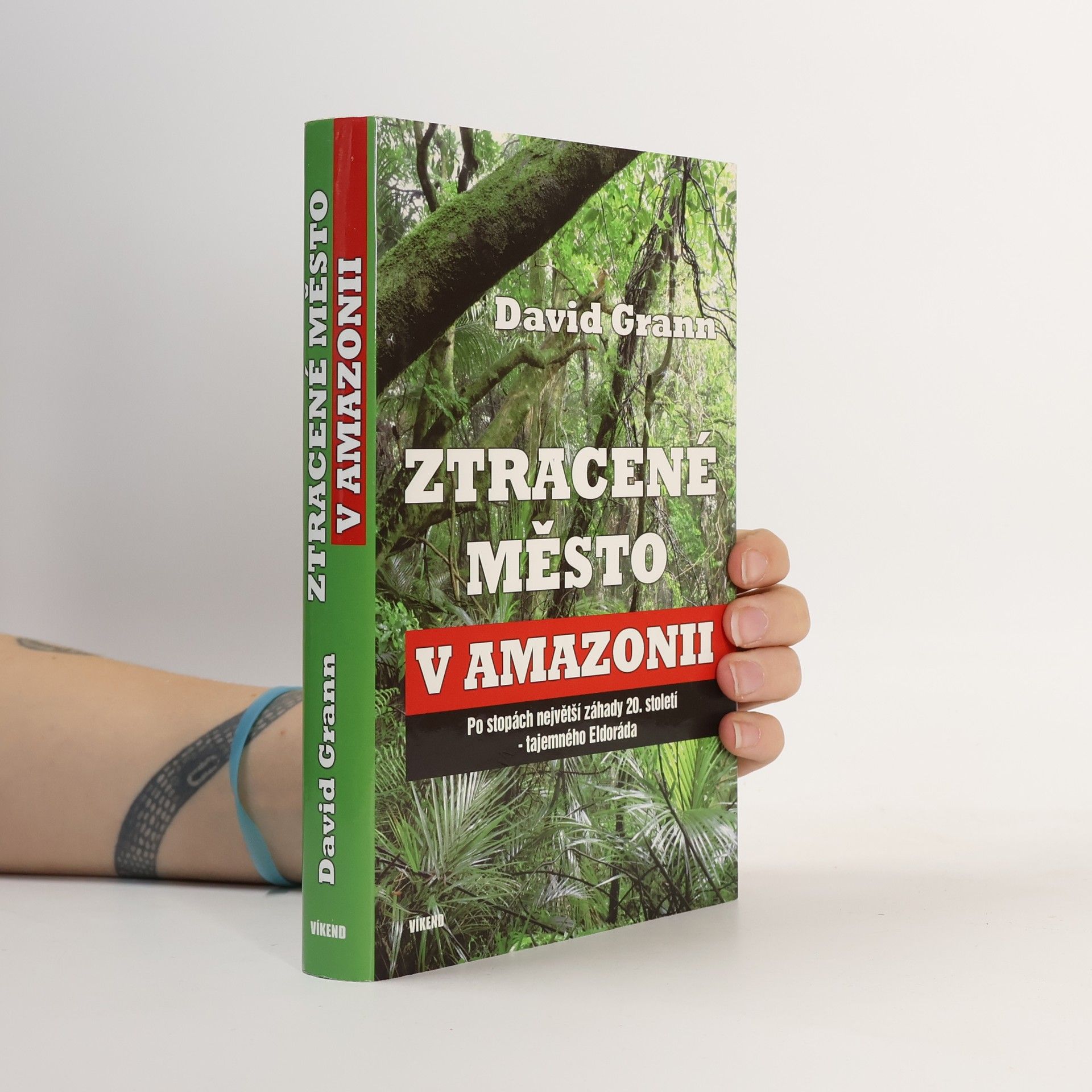 David Grann Ztracené město v Amazonii